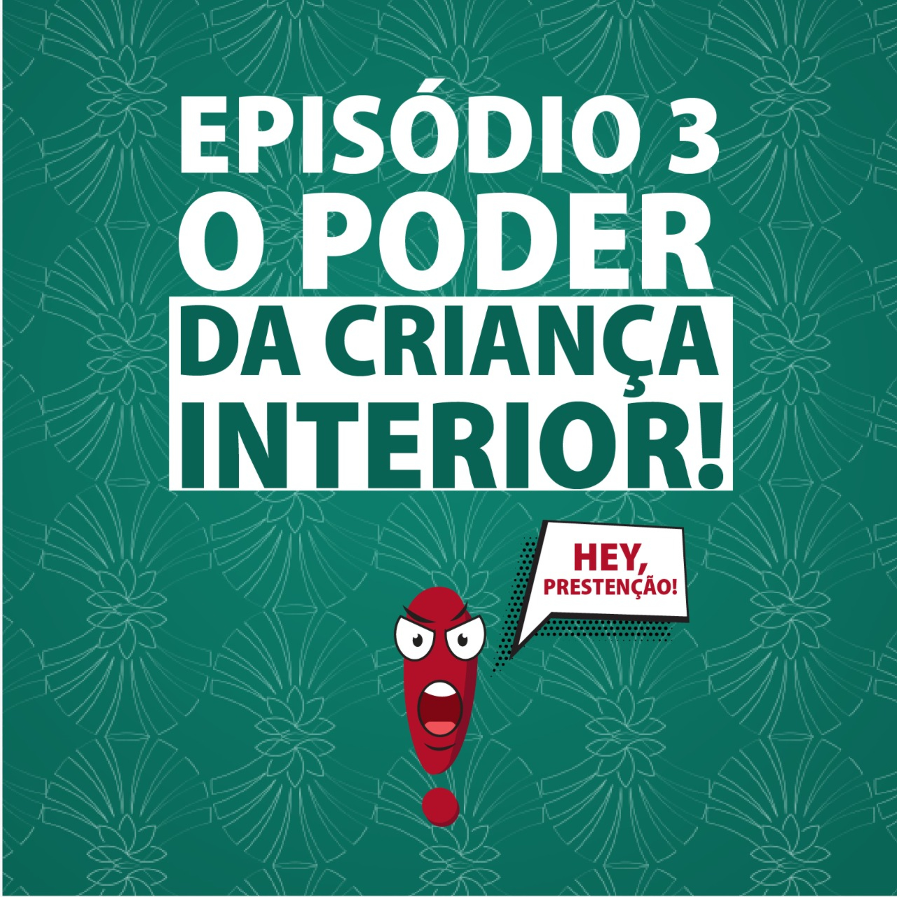 O PODER DA CRIANÇA INTERIOR episode artwork