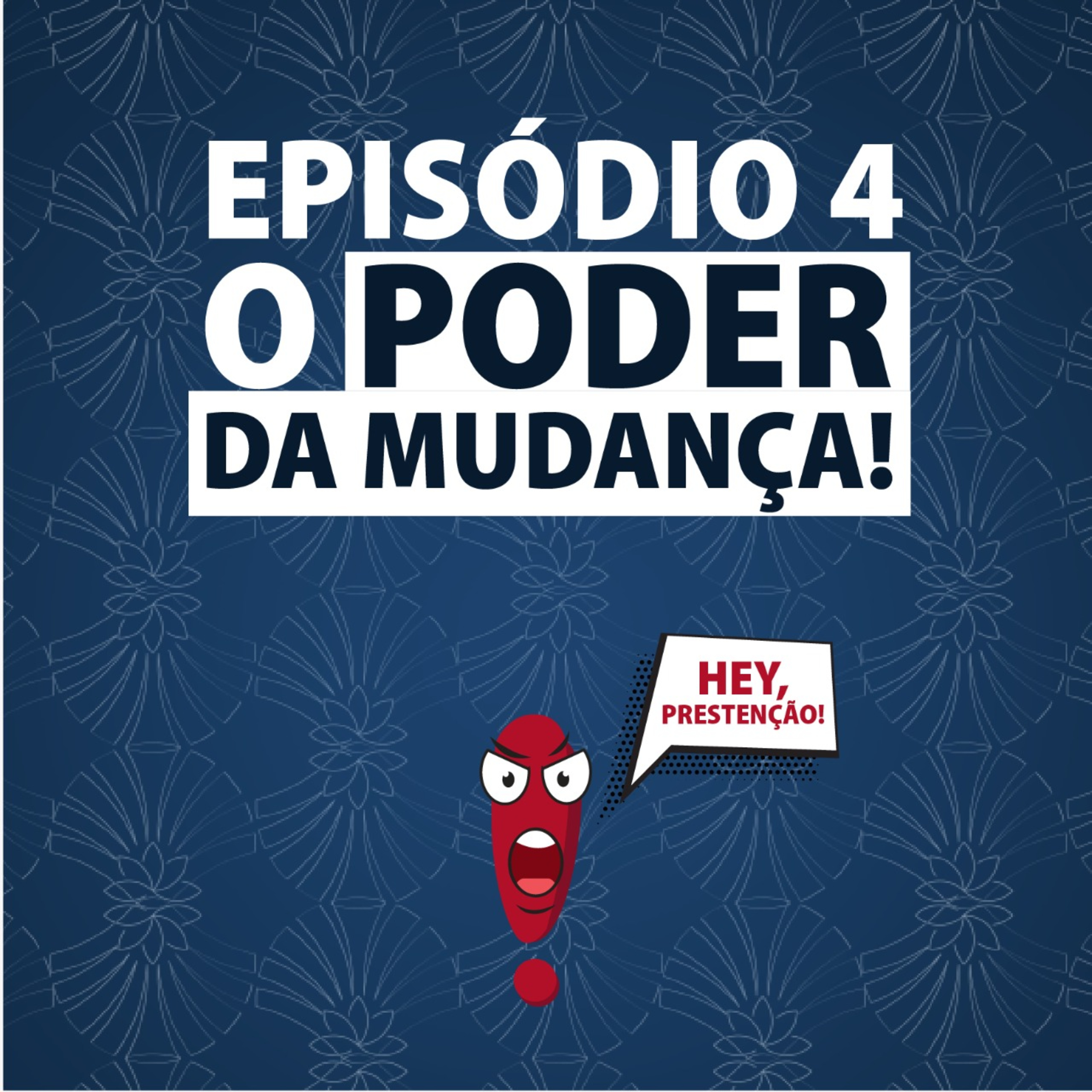 O PODER DA MUDANÇA episode artwork