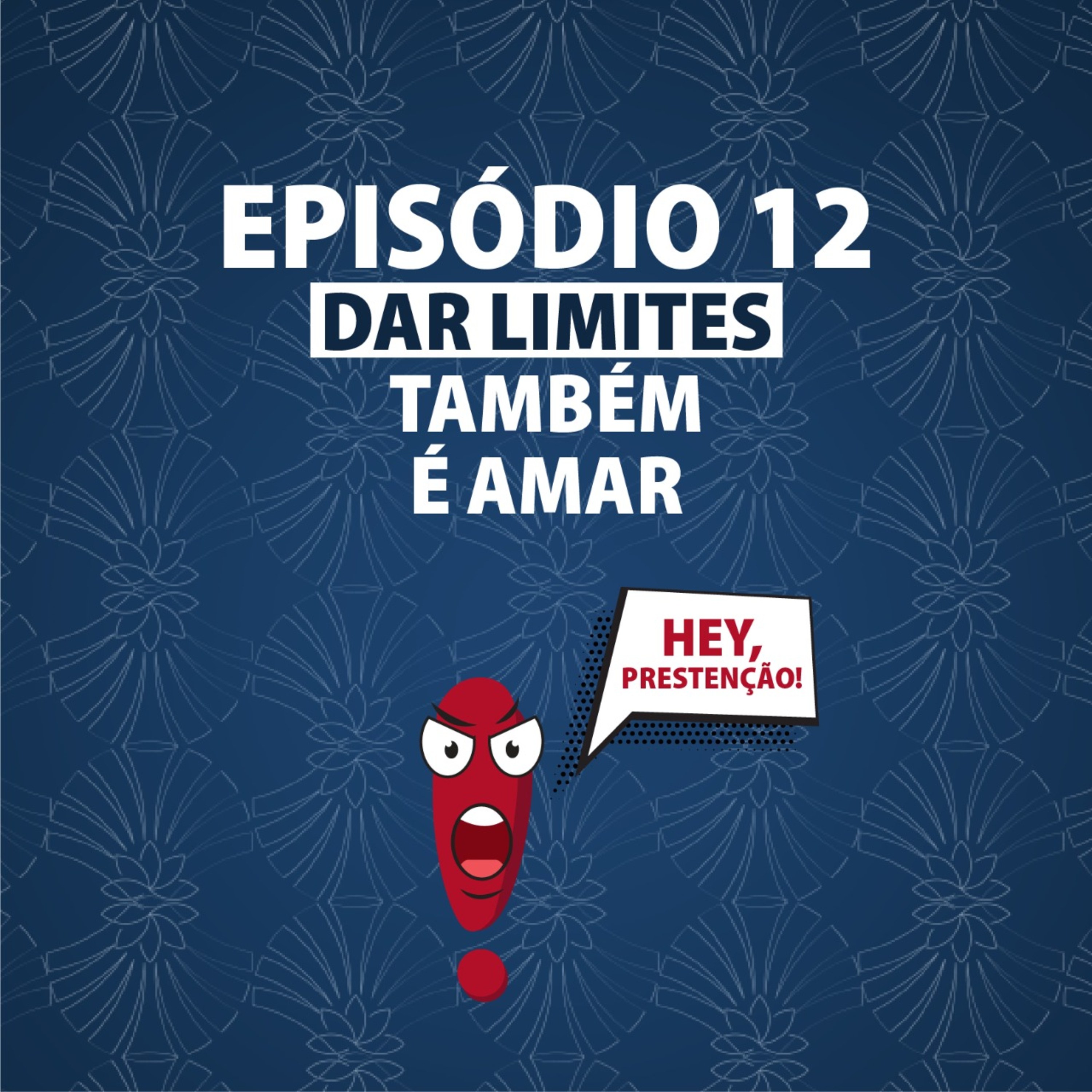 DAR LIMITES TAMBÉM É AMAR! episode artwork