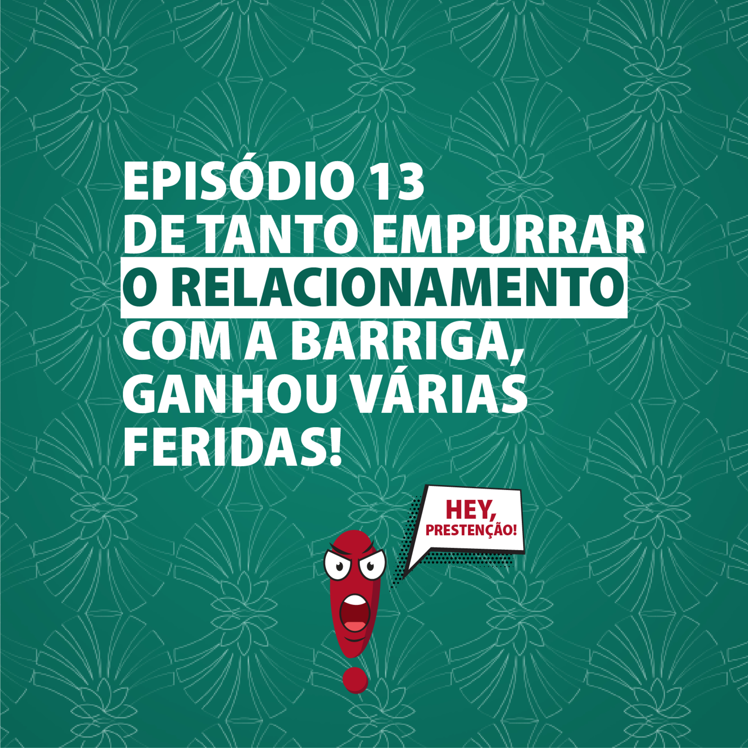 EMPURRANDO RELACIONAMENTOS COM A BARRIGA episode artwork