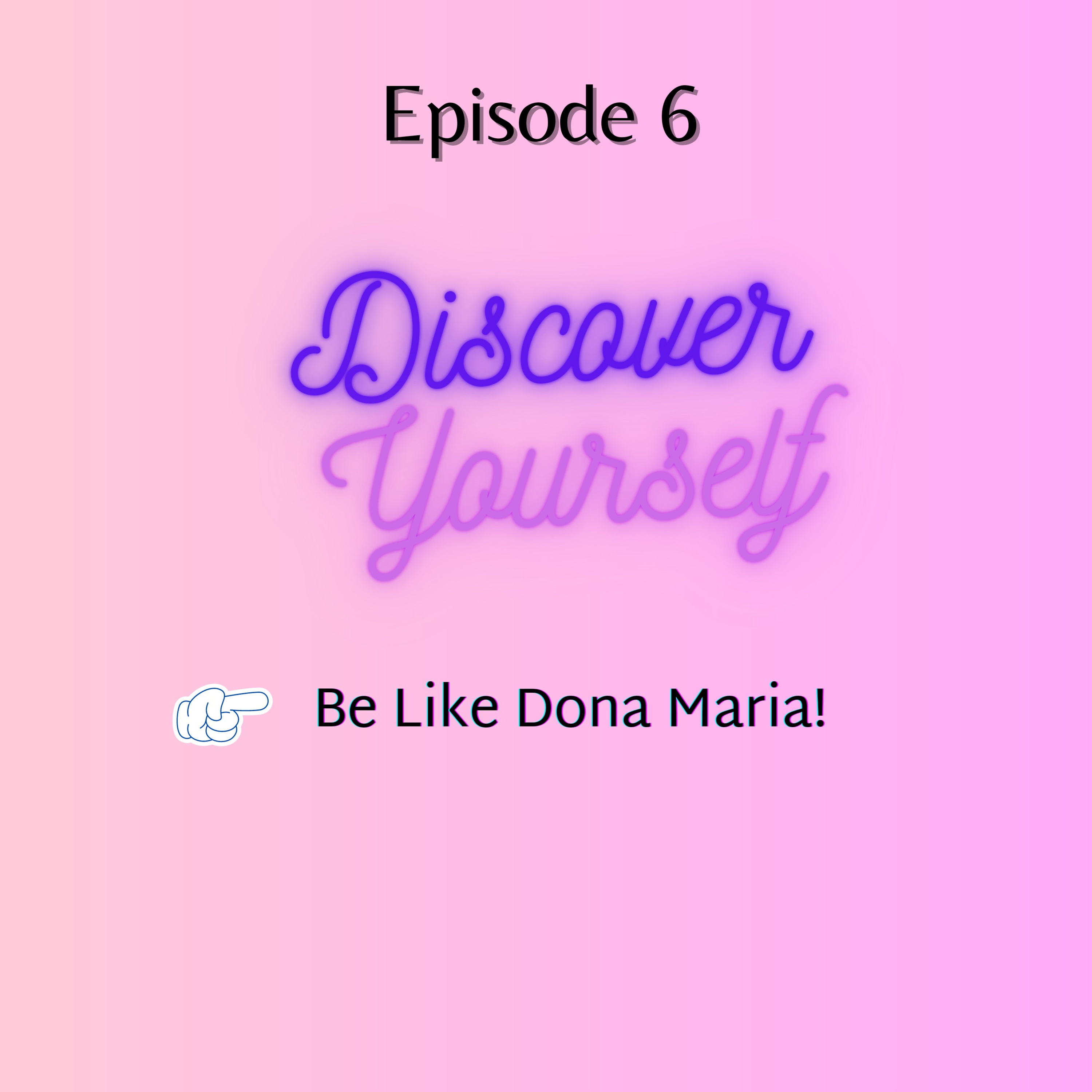 Episode 6- Discover Yourself