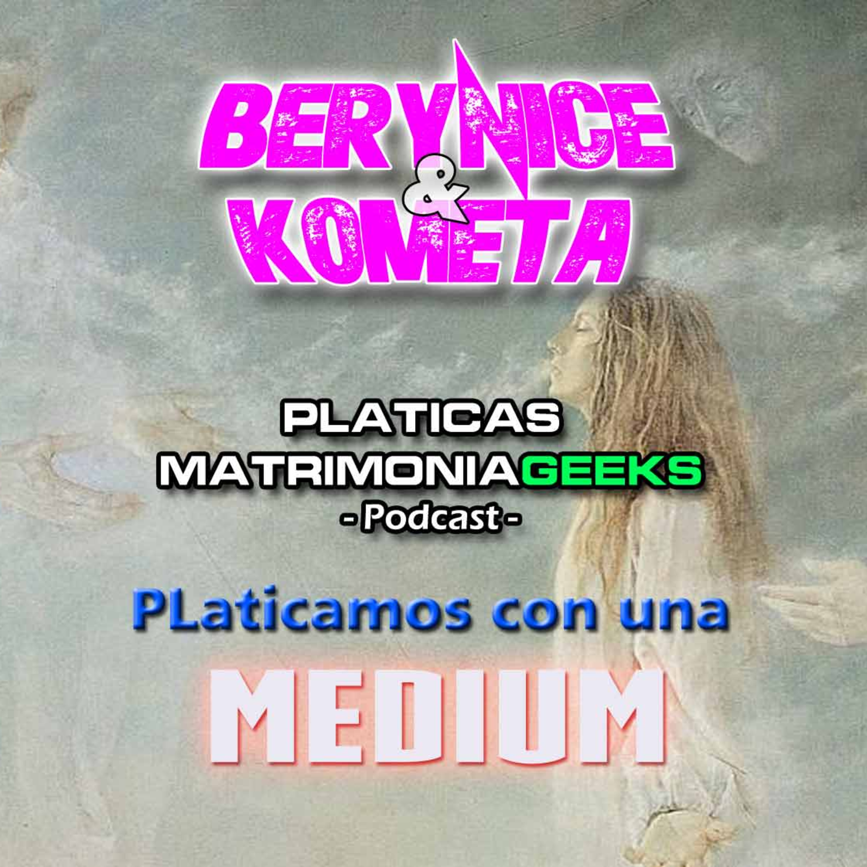 Berynice Y Kometa - Pláticas Matrimoniageeks