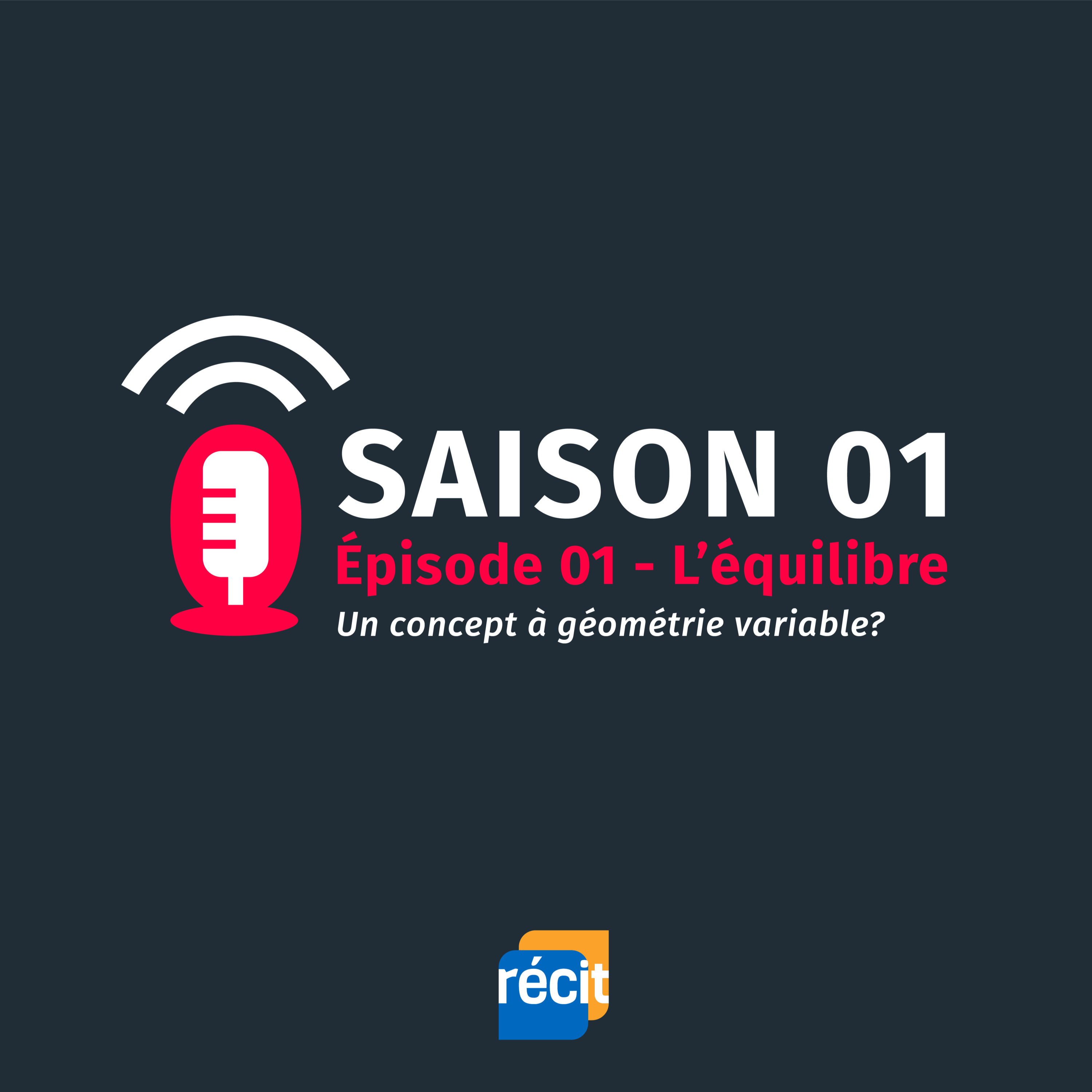 Saison 01 - Épisode 01 : L’équilibre : un concept à géométrie variable ?