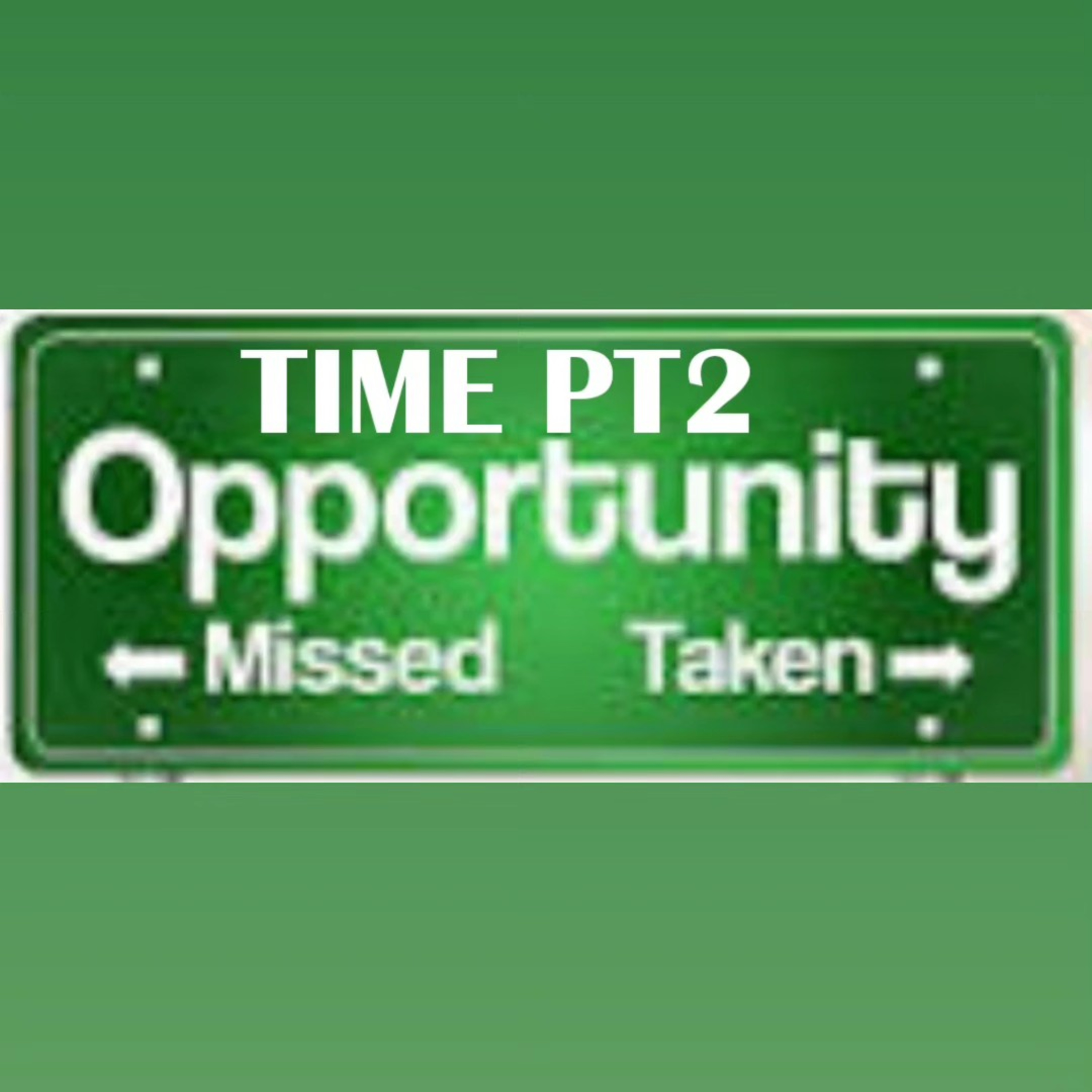 Opportunities with time part 2 episode artwork