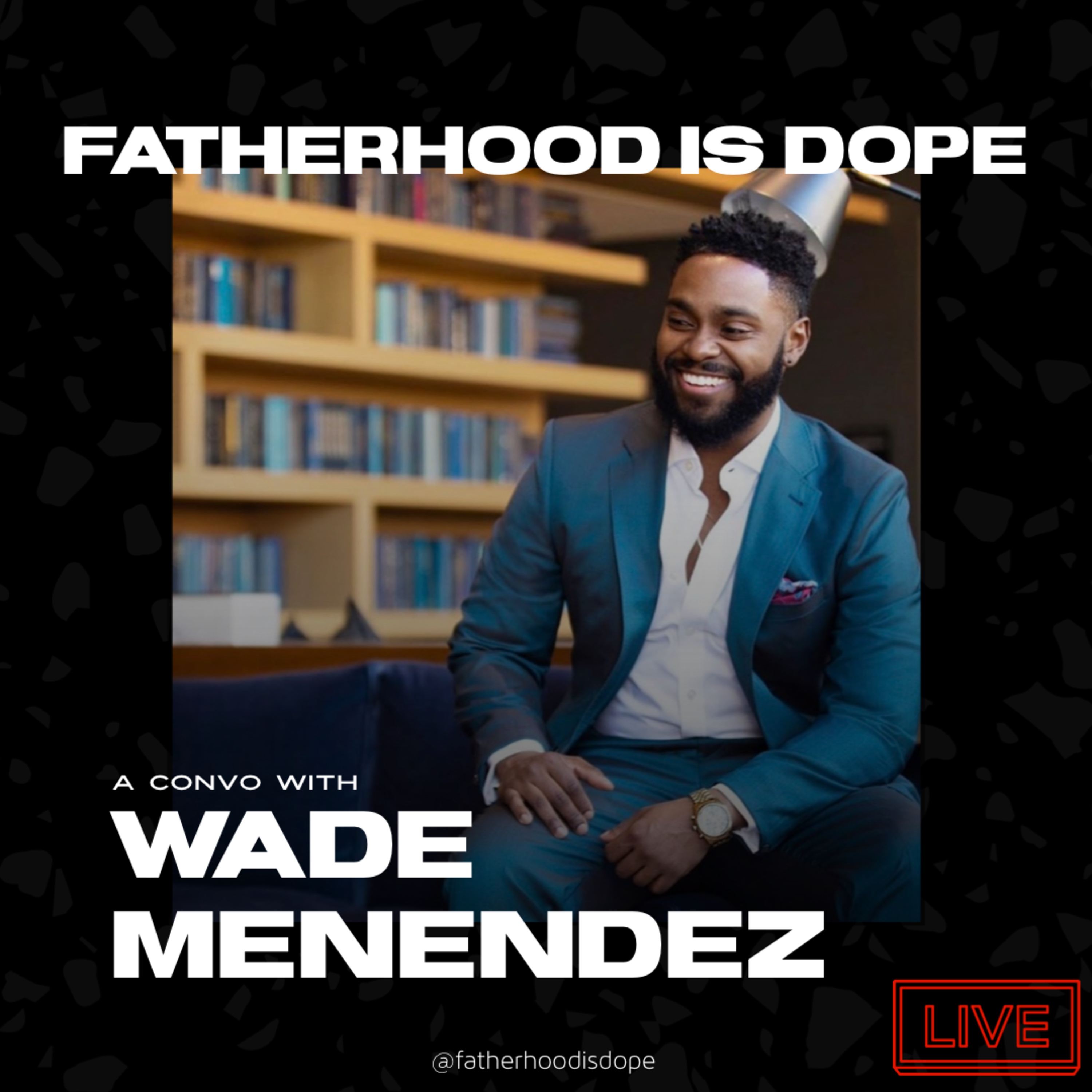 Fatherhood Is Dope