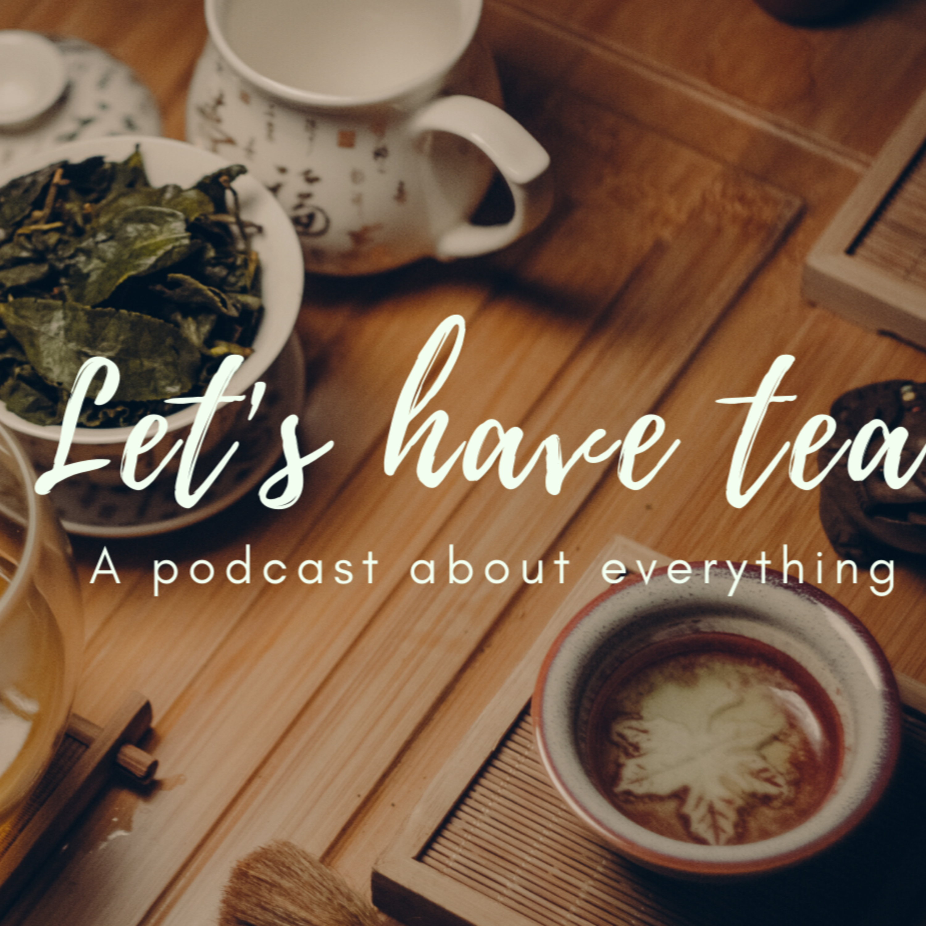Introducing Let's Have Tea episode artwork