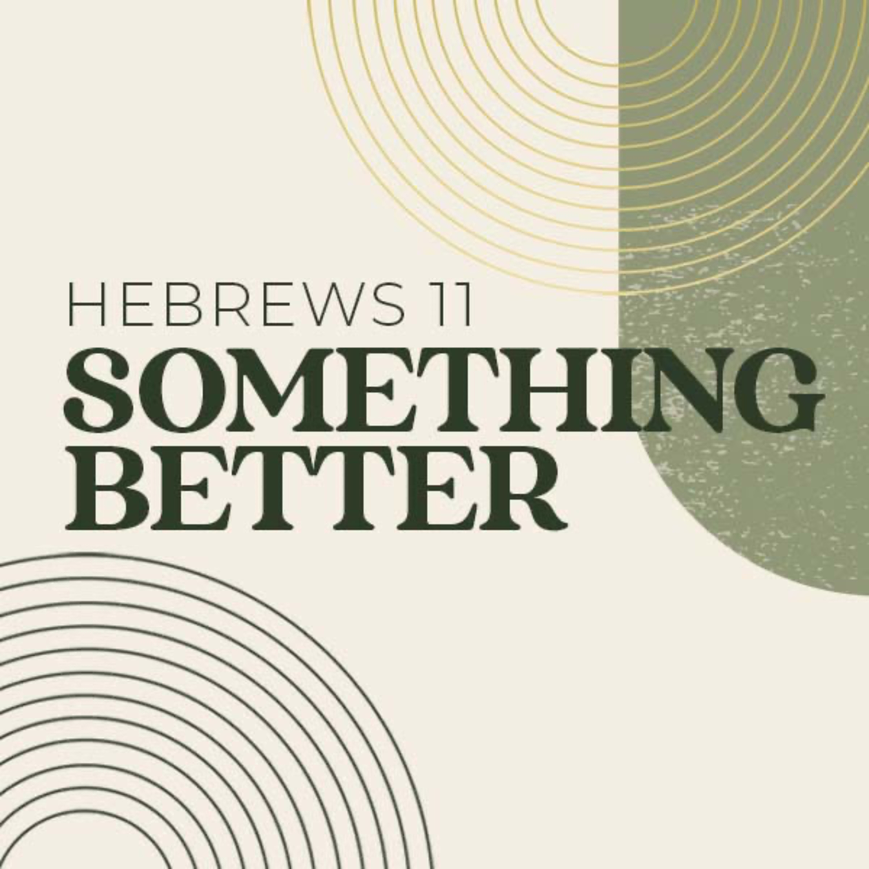 Something Better - Hebrews 11, Part 2 (Hebrews 11:4) episode artwork