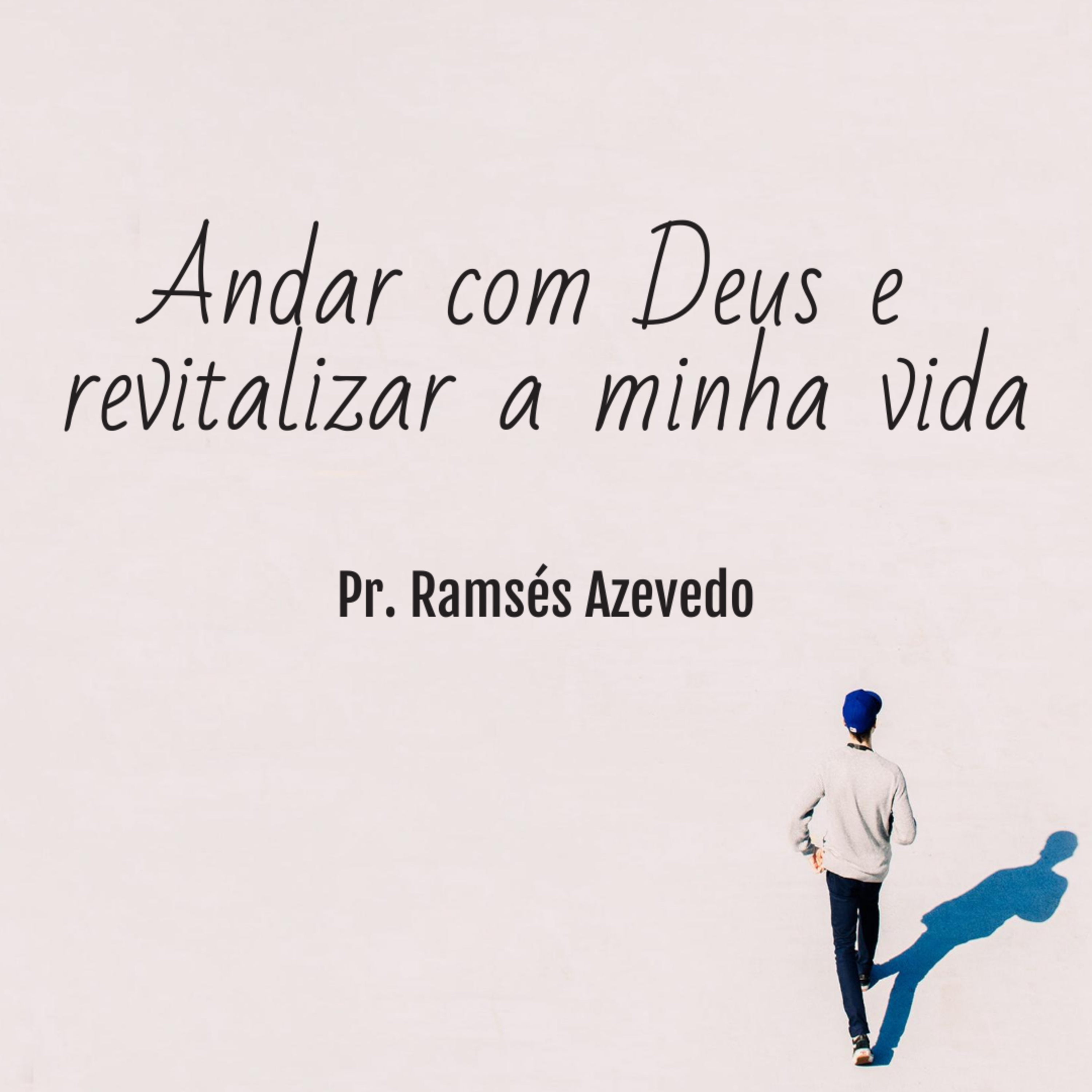 Andar com Deus e revitalizar a minha vida | Juízes 2:6-11 | Pr. Ramsés Azevedo episode artwork