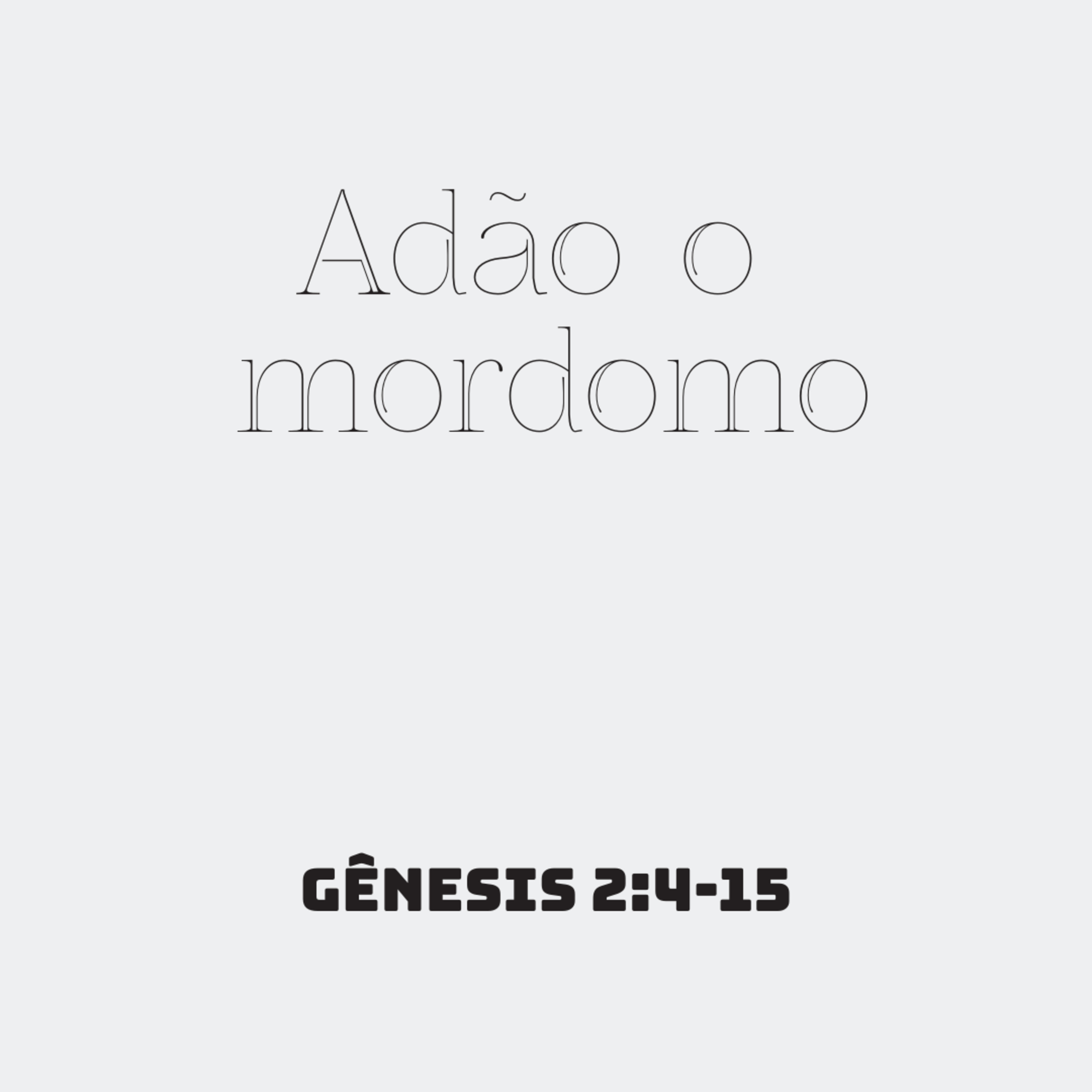 Adão o mordomo | Gênesis 2:4-15 | Pr. Ramsés Júnior episode artwork