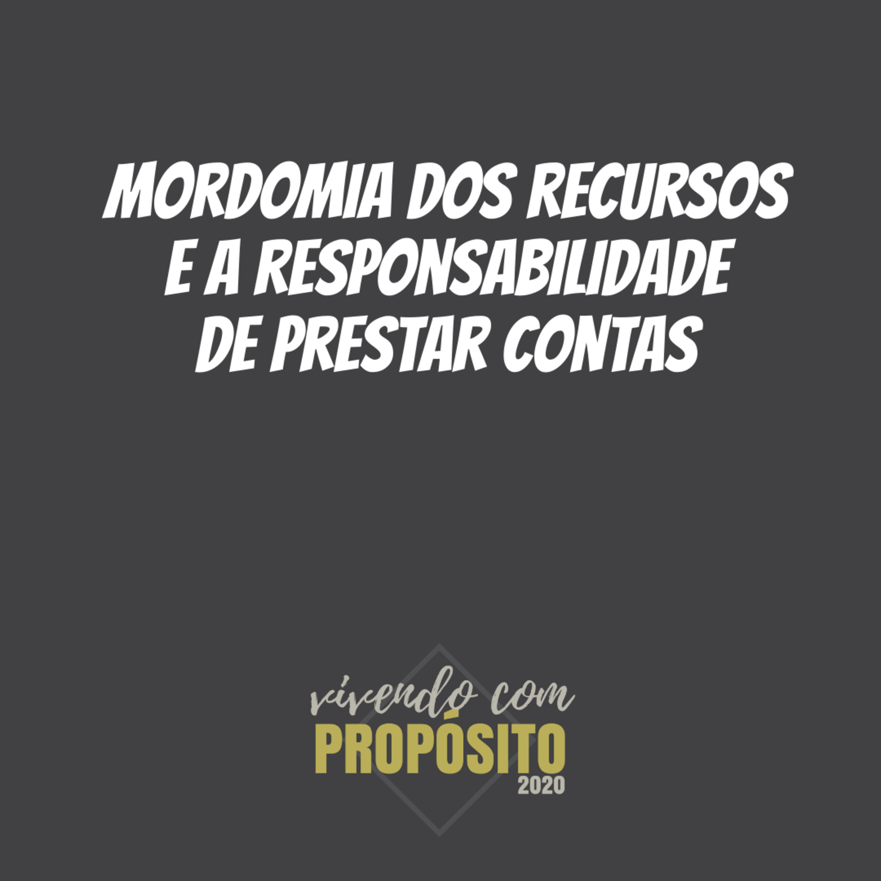 Mordomia dos recursos e a responsabilidade de prestar contas | Pr. Ramsés Azevedo episode artwork