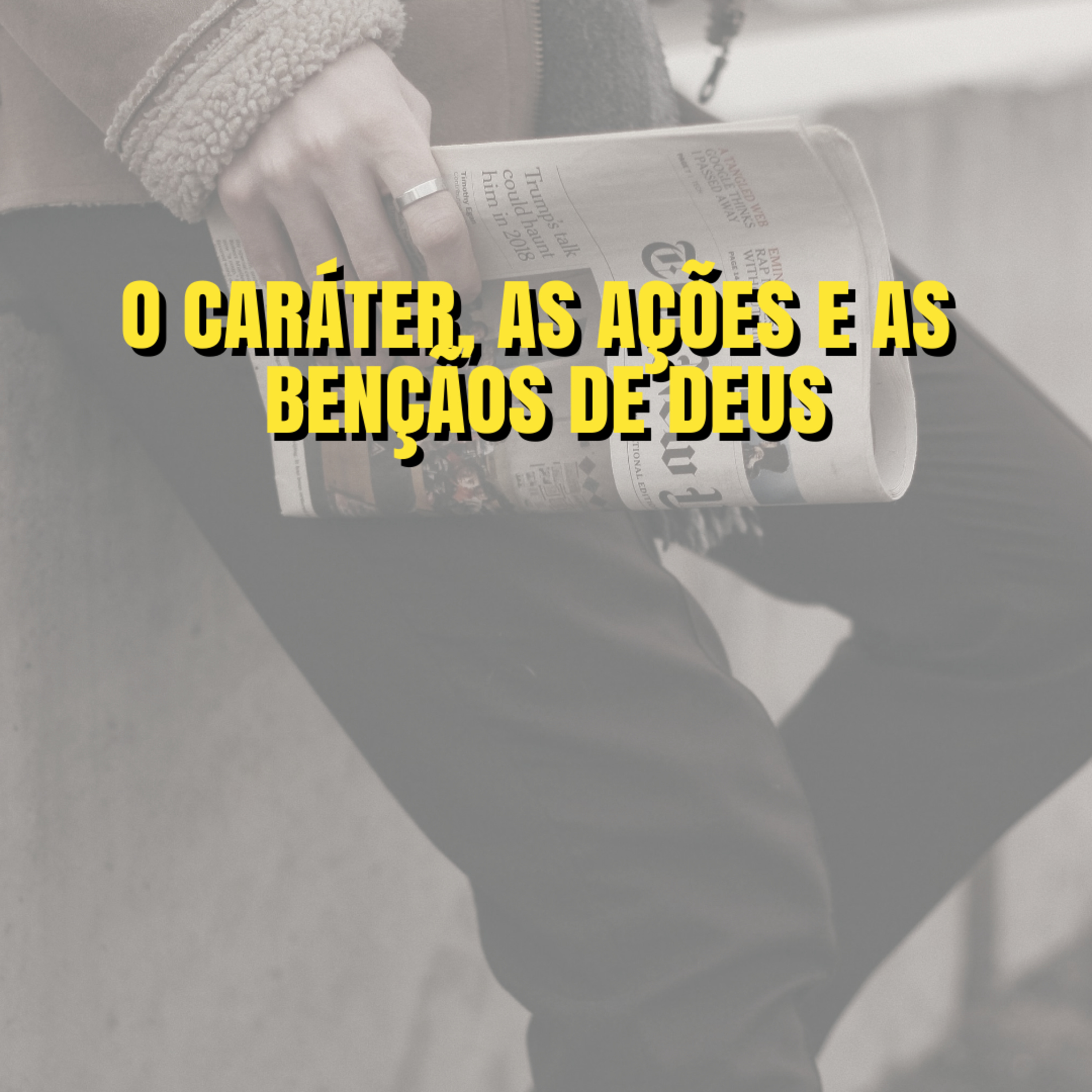 O caráter, as ações e as bençãos de Deus | Pr. Ramsés Júnior episode artwork