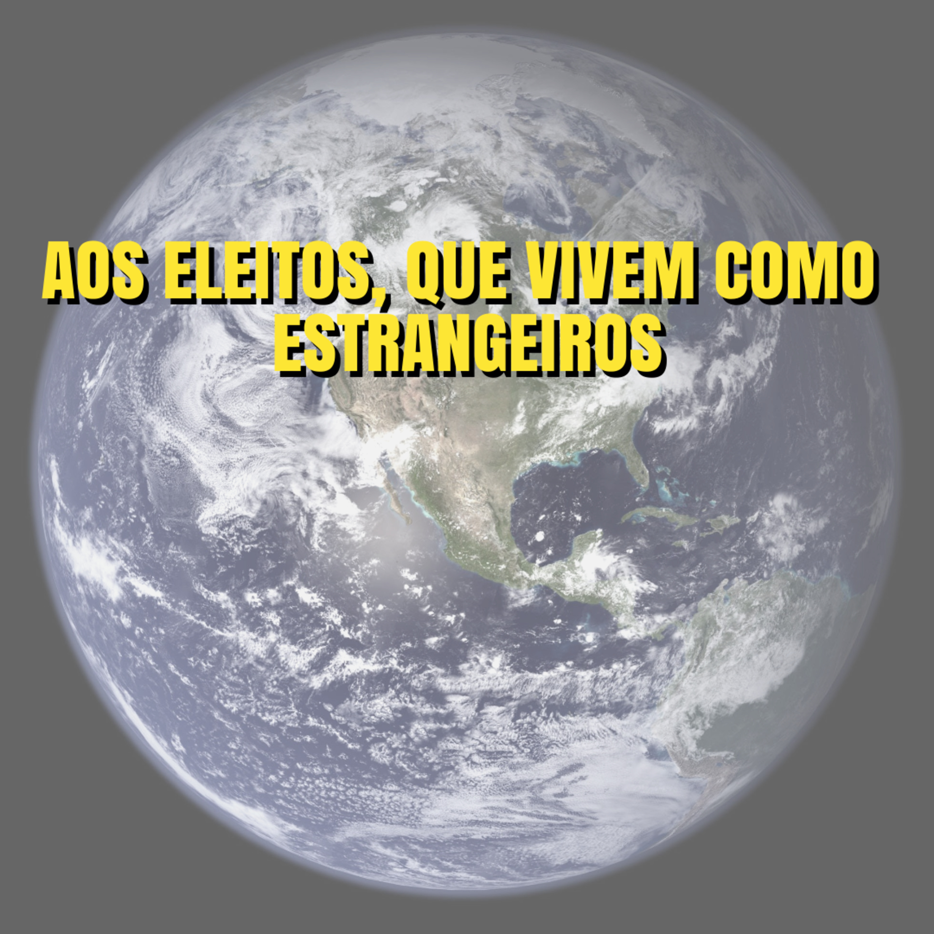 Aos eleitos, que vivem como estrangeiros | Pr. Ramsés Azevedo episode artwork