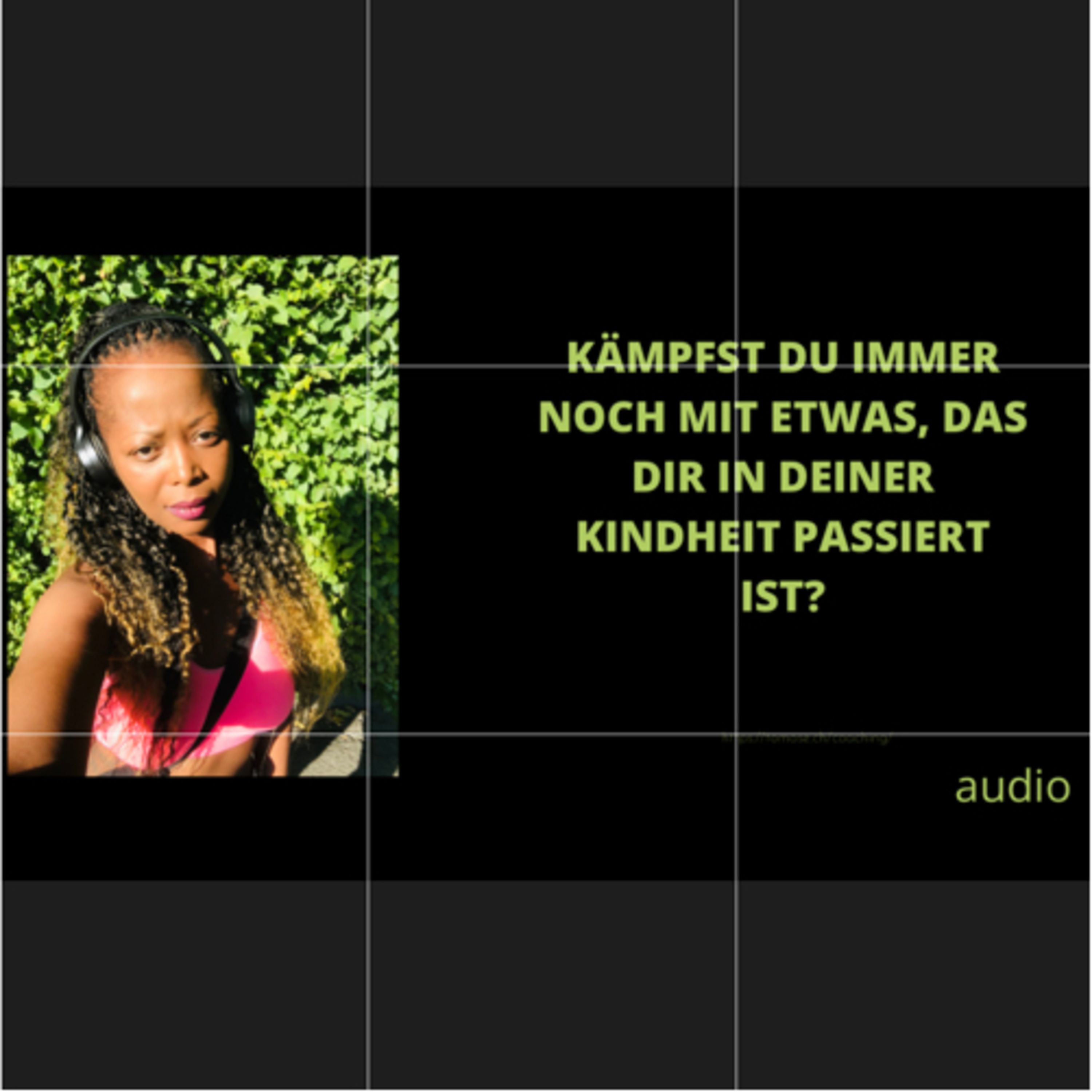 Kämpfst du immer noch mit etwas, das dir in deiner Kindheit passiert ist?  episode artwork