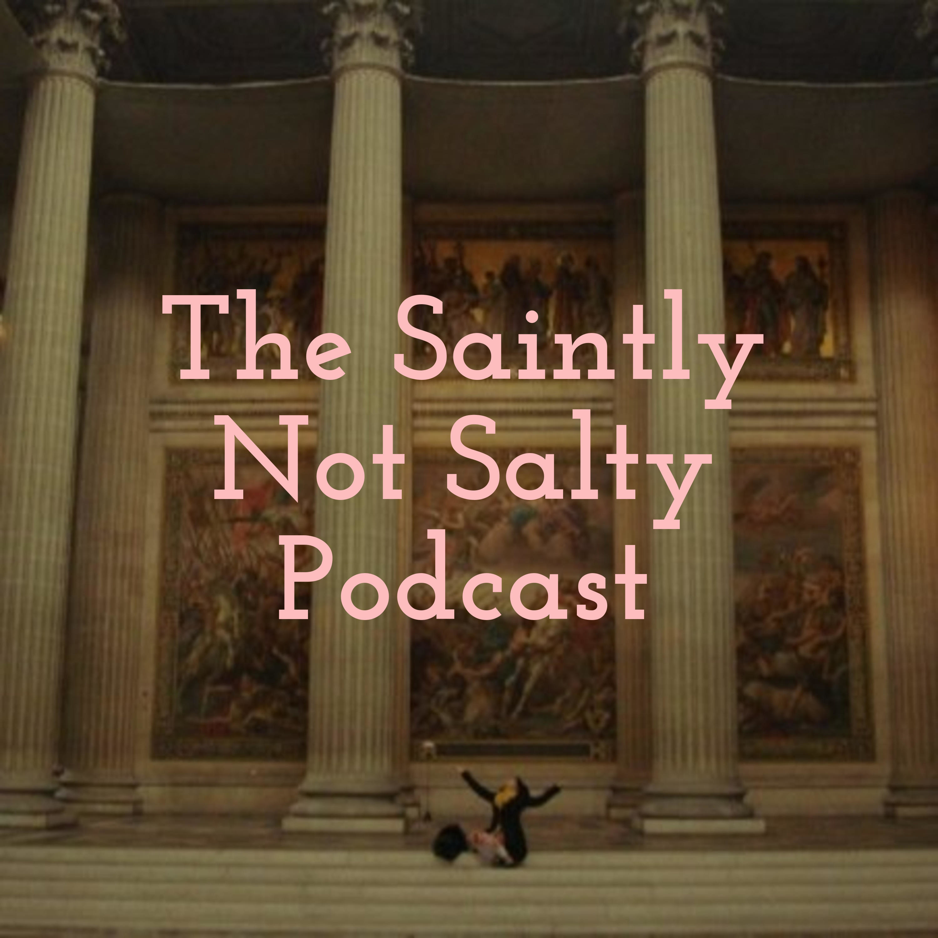 The Saintly Not Salty Podcast