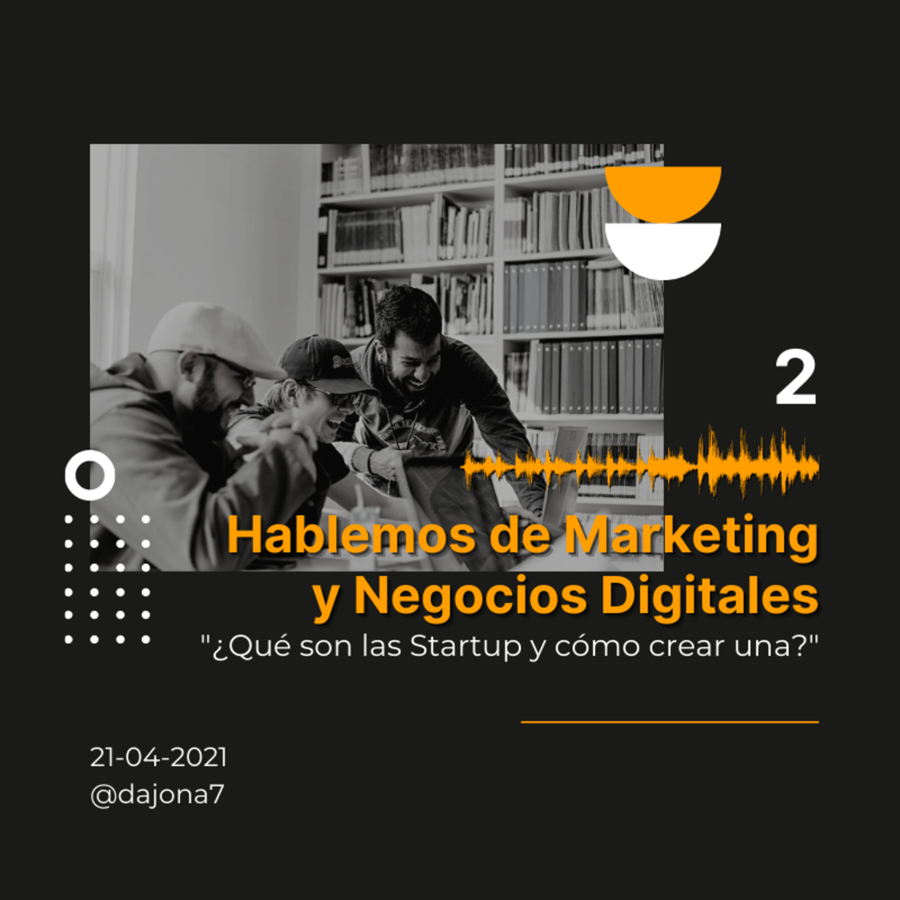 ¿Qué son las Startup y cómo crear una? | Ep. 2