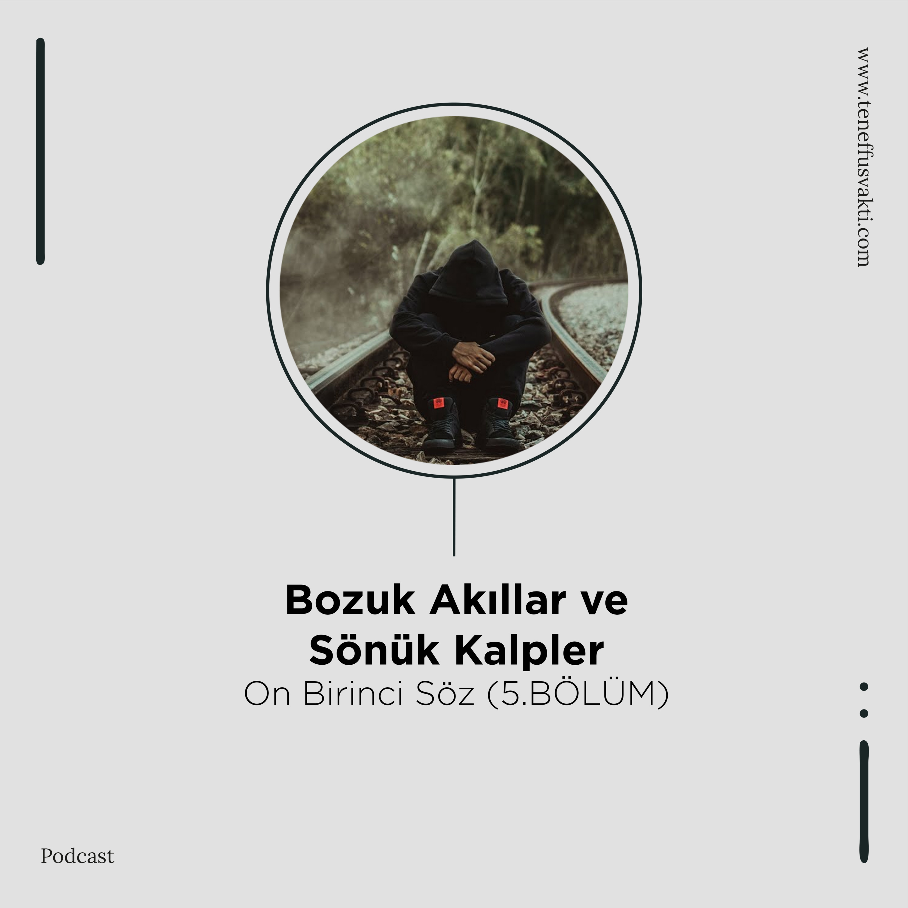 Bozuk Akıllar ve Sönük Kalpler - On Birinci Söz (5.BÖLÜM) episode artwork