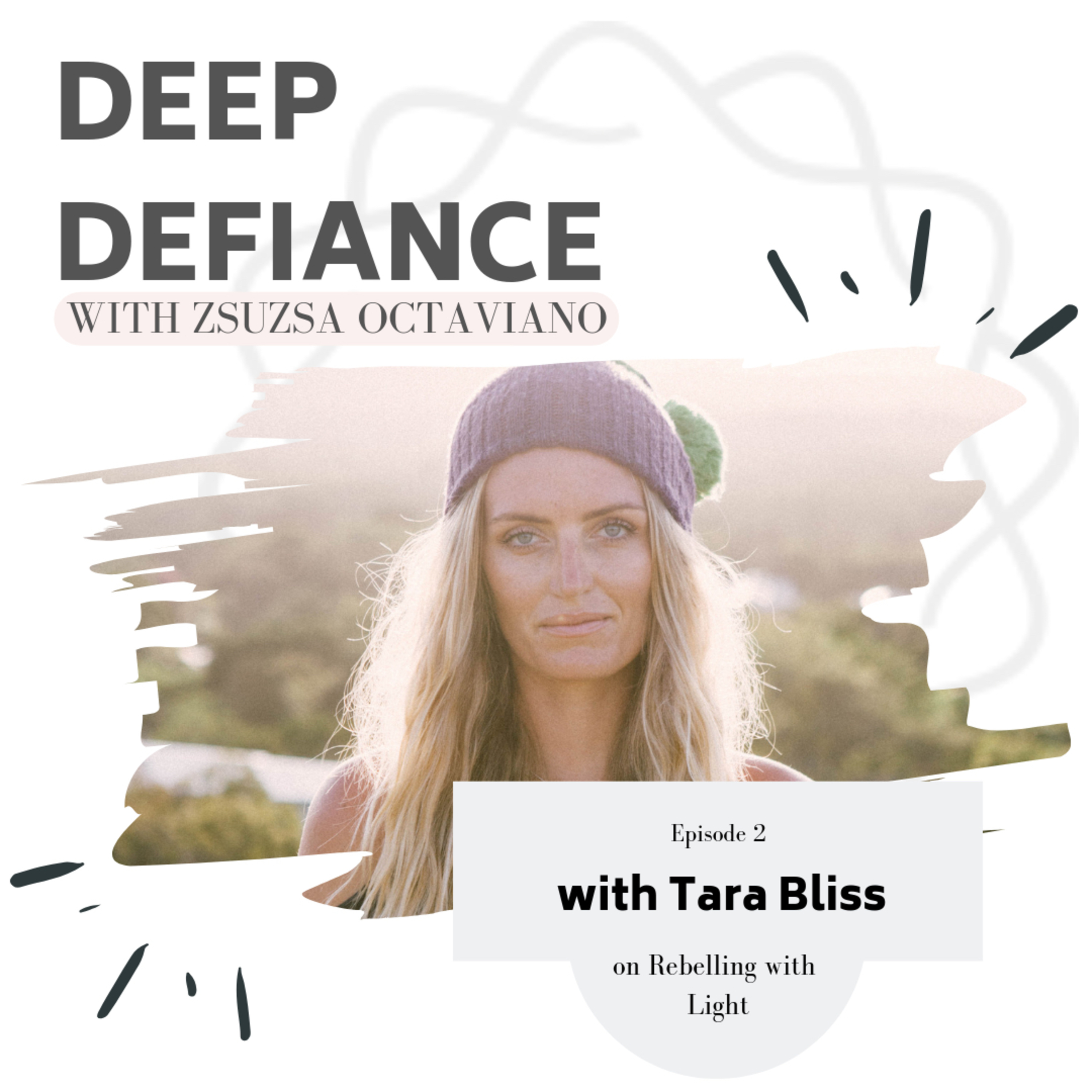 Tara Bliss on Rebelling with Light