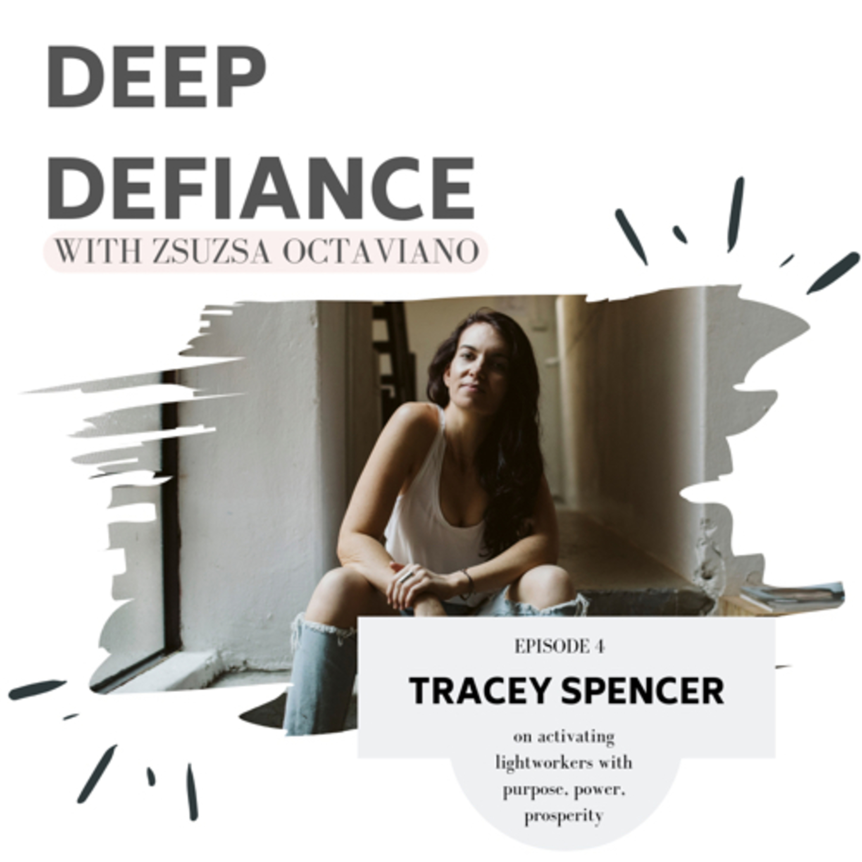 Tracey Spencer on activating lightworkers with power, purpose & prosperity.