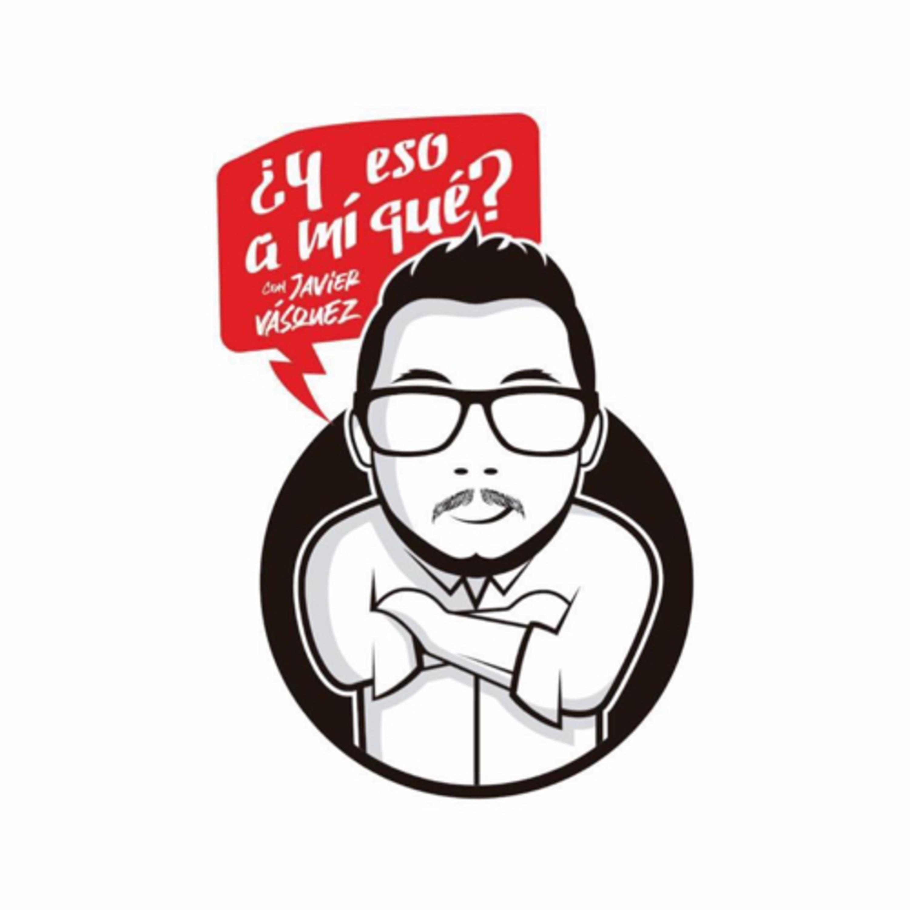 Presentación PODCAST “Y eso a mí qué con Javier Vásquez” episode artwork