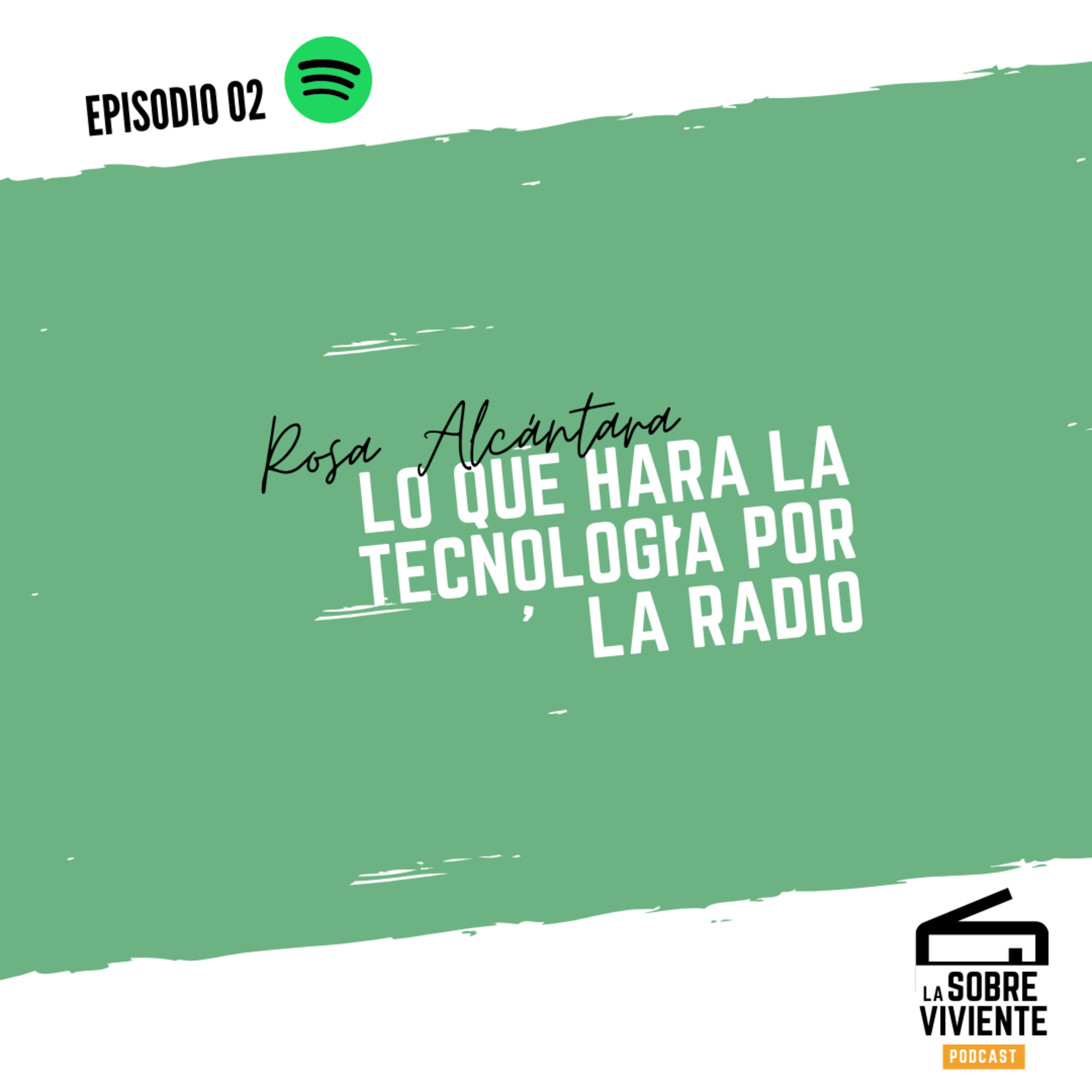 EPISODIO 02 "La radio antes y después" | Rosa Alcántara