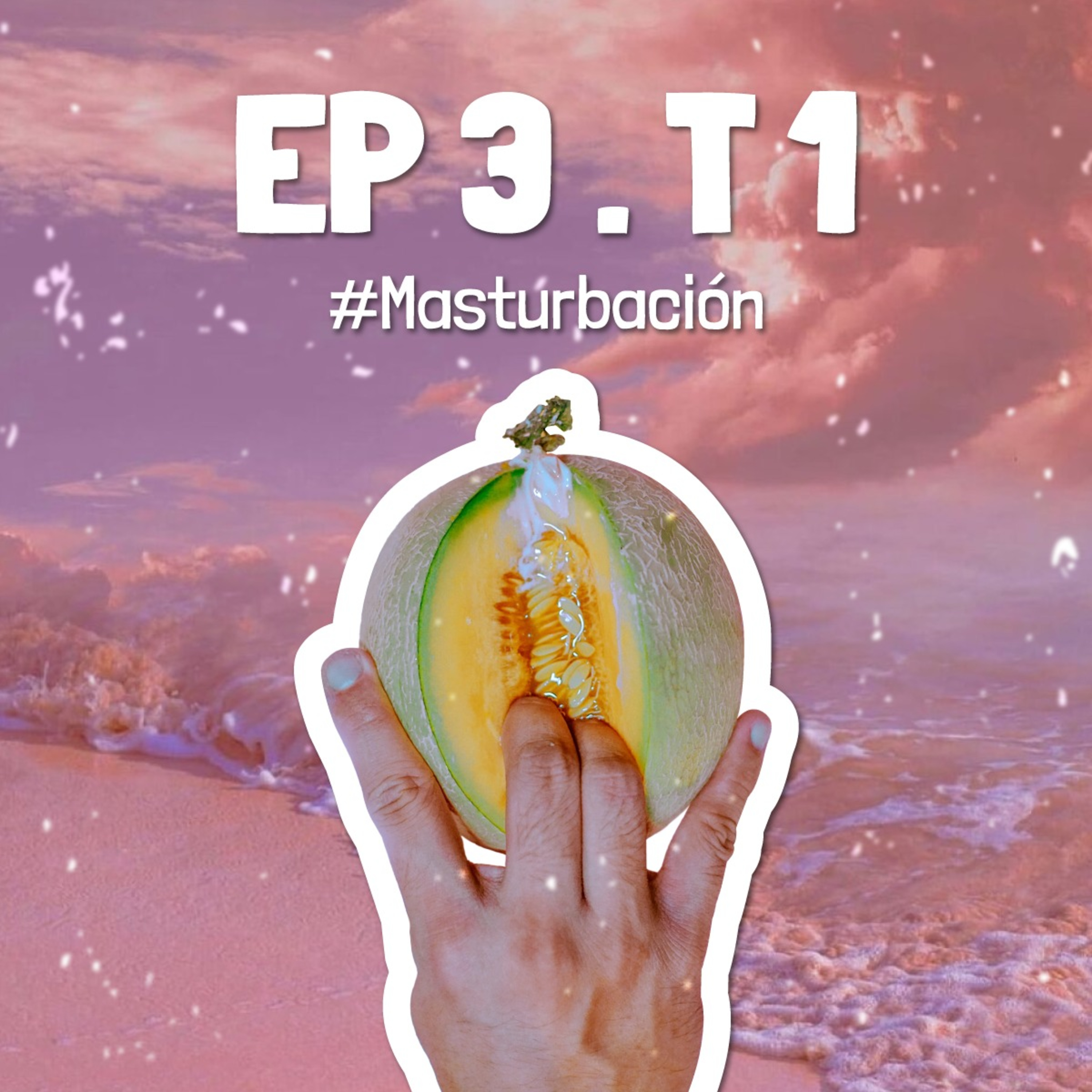 MASTURBACIÓN | Sexperiencias Podcast episode artwork