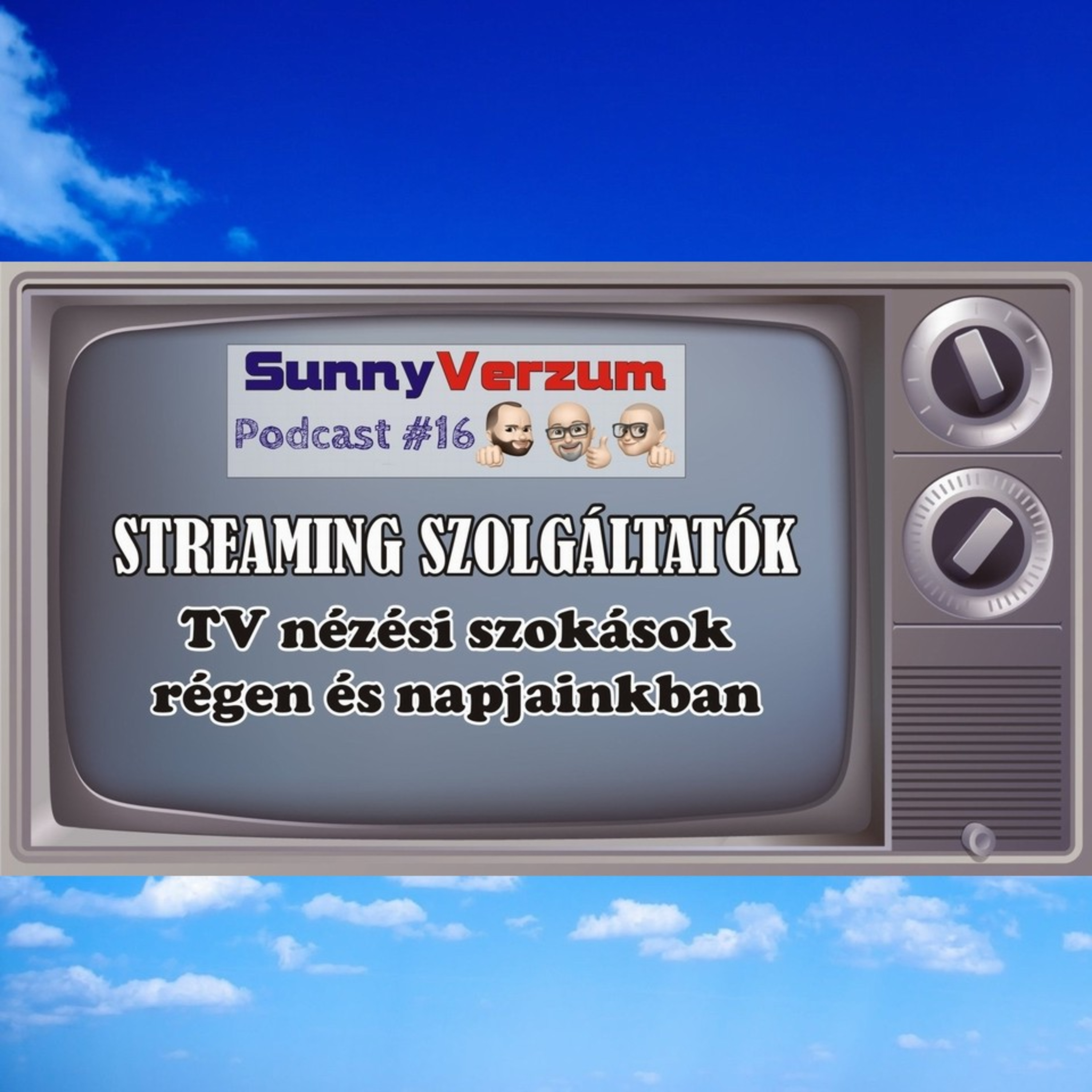 Streaming platformok & TV nézési szokások régen és napjainkban - SunnyVerzum Podcast #16