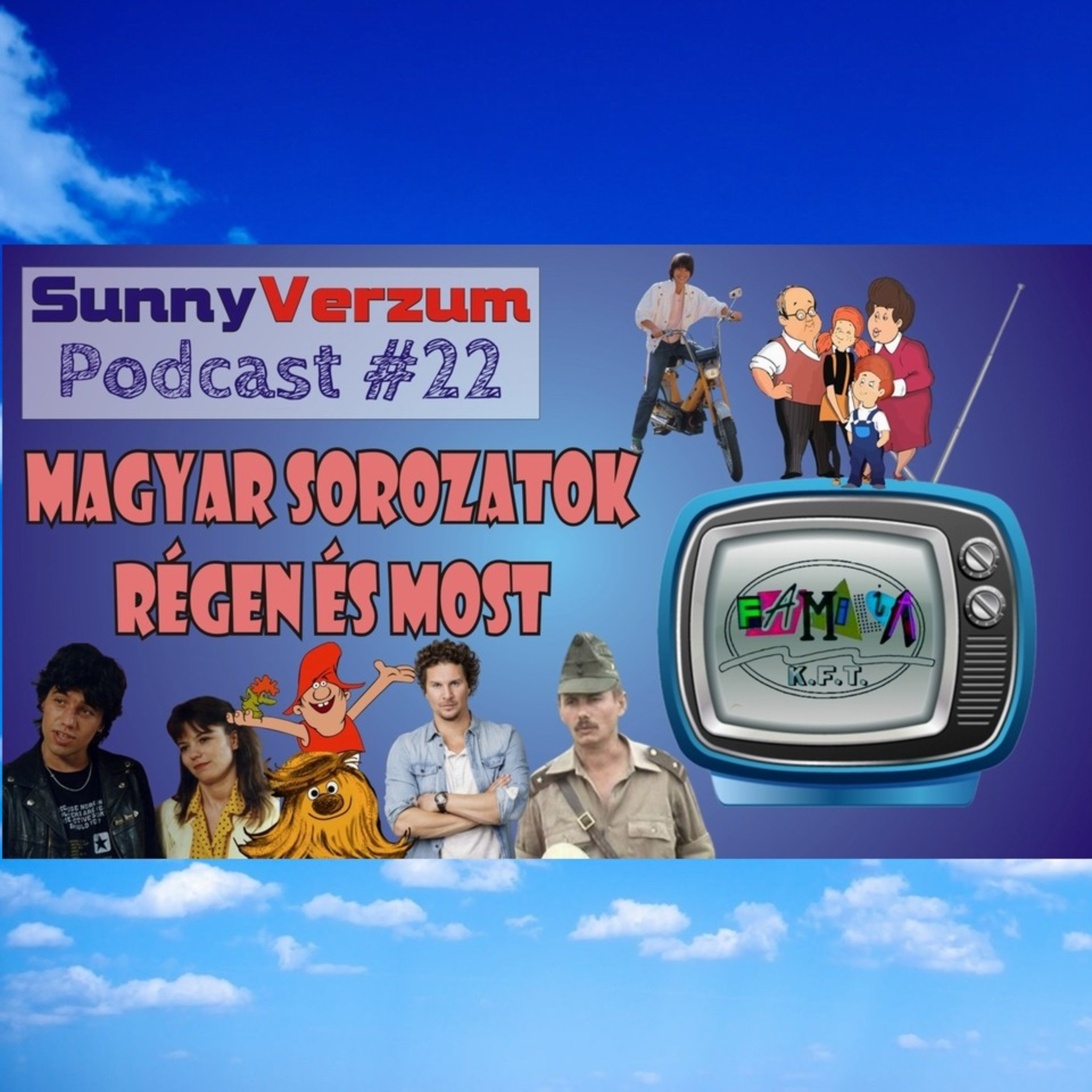 Magyar sorozatok régen és most - SunnyVerzum Podcast #22
