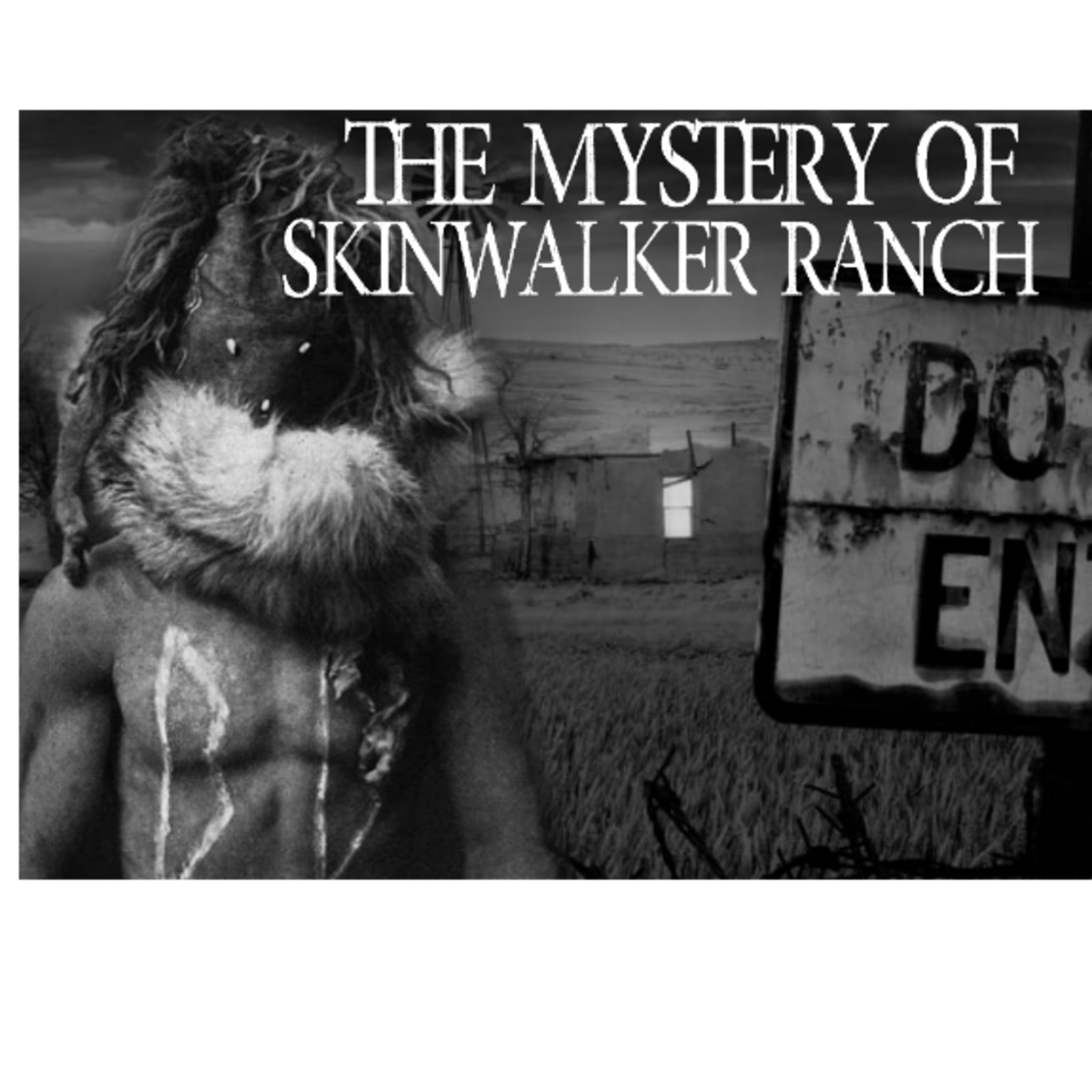 Discover The Unexplained - Season 2: Episode 4 - The Mystery Of Skinwalker Ranch (Audio) episode artwork