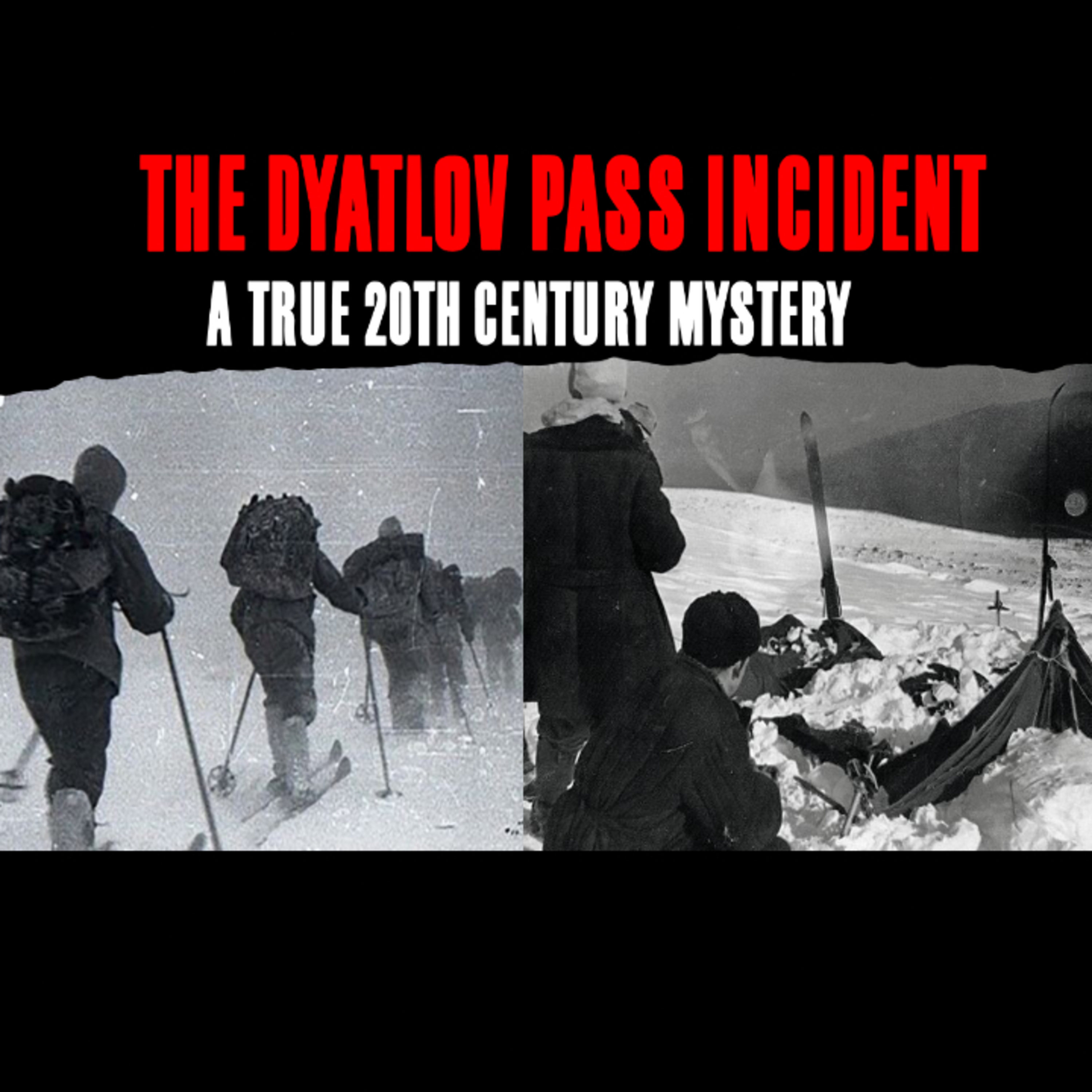 The Dyatlov Pass Incident - A True 20th Century Mystery episode artwork