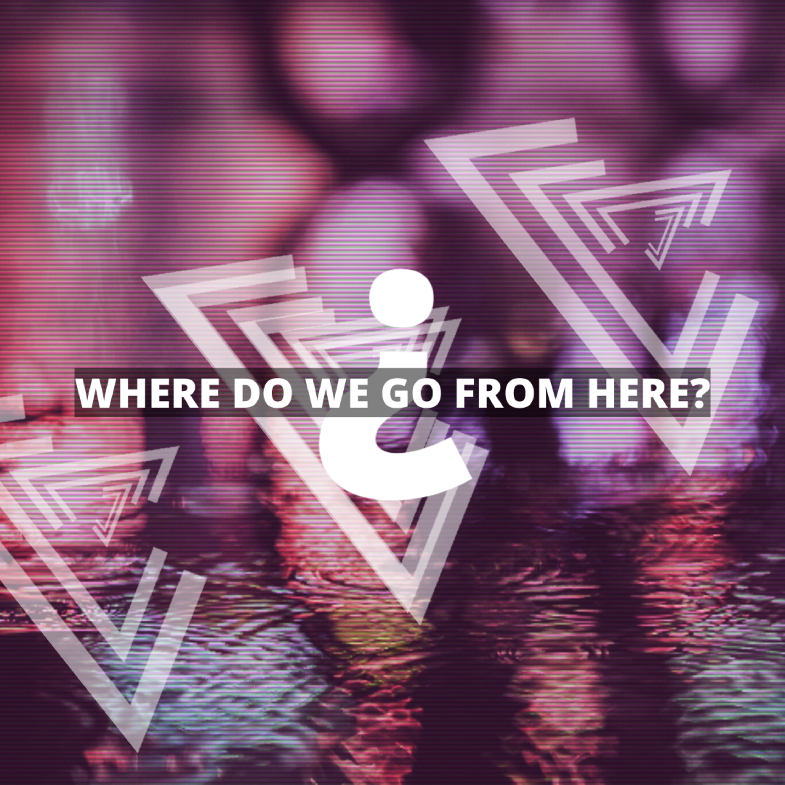 Where Do We Go From Here - Moving Forward episode artwork