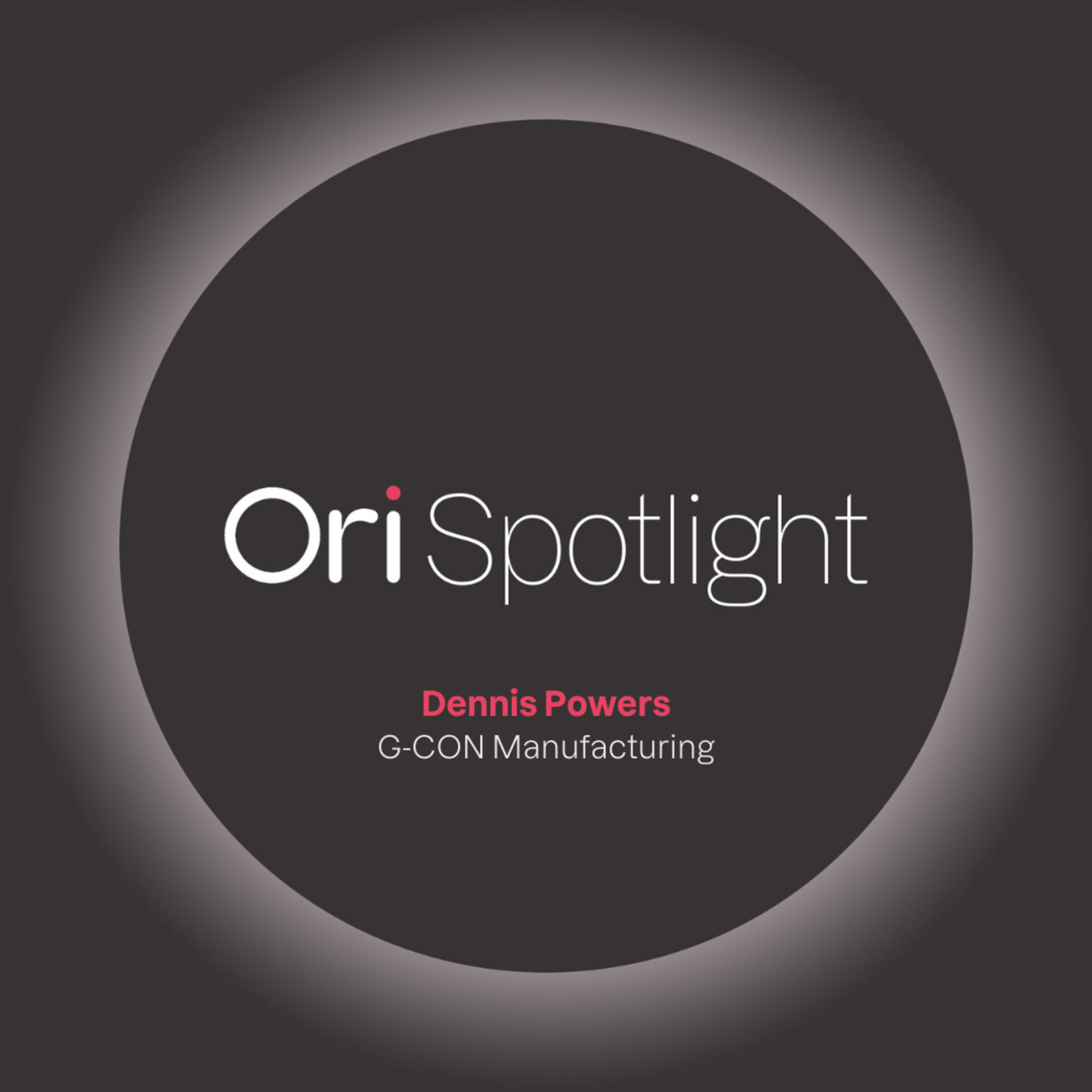 Dennis Powers - Vice President of Business Development & Sales Engineering, G-CON Manufacturing