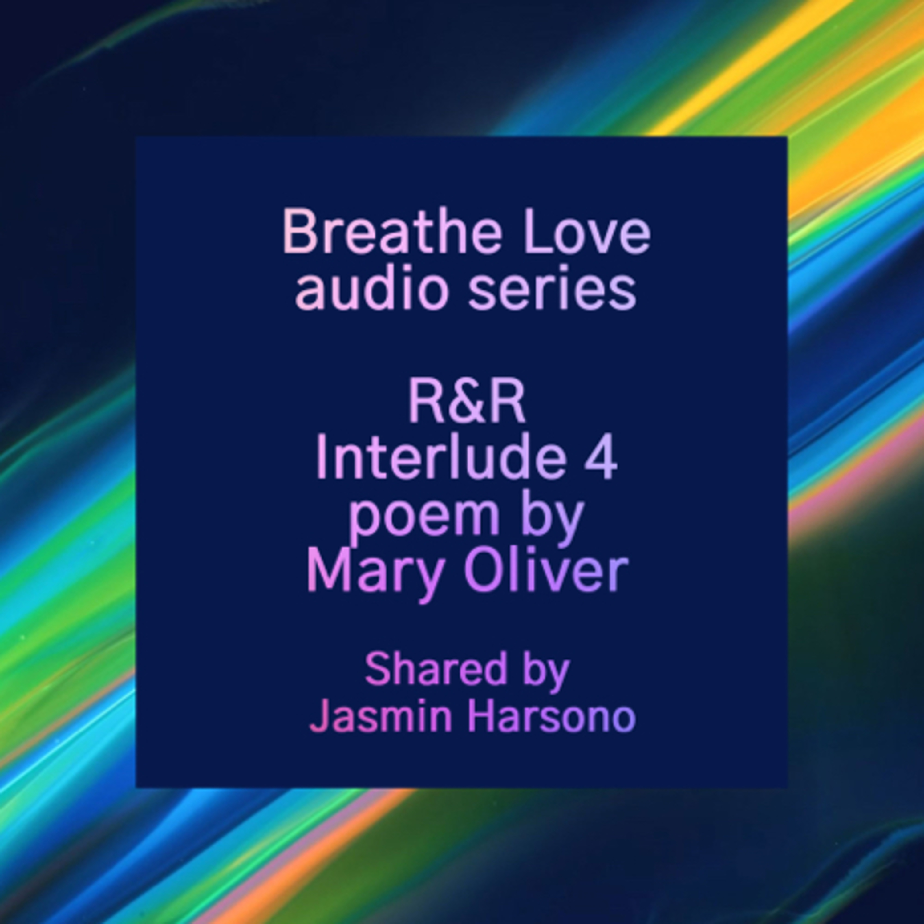Breathe Love audio series hosted by Jasmin Harsono