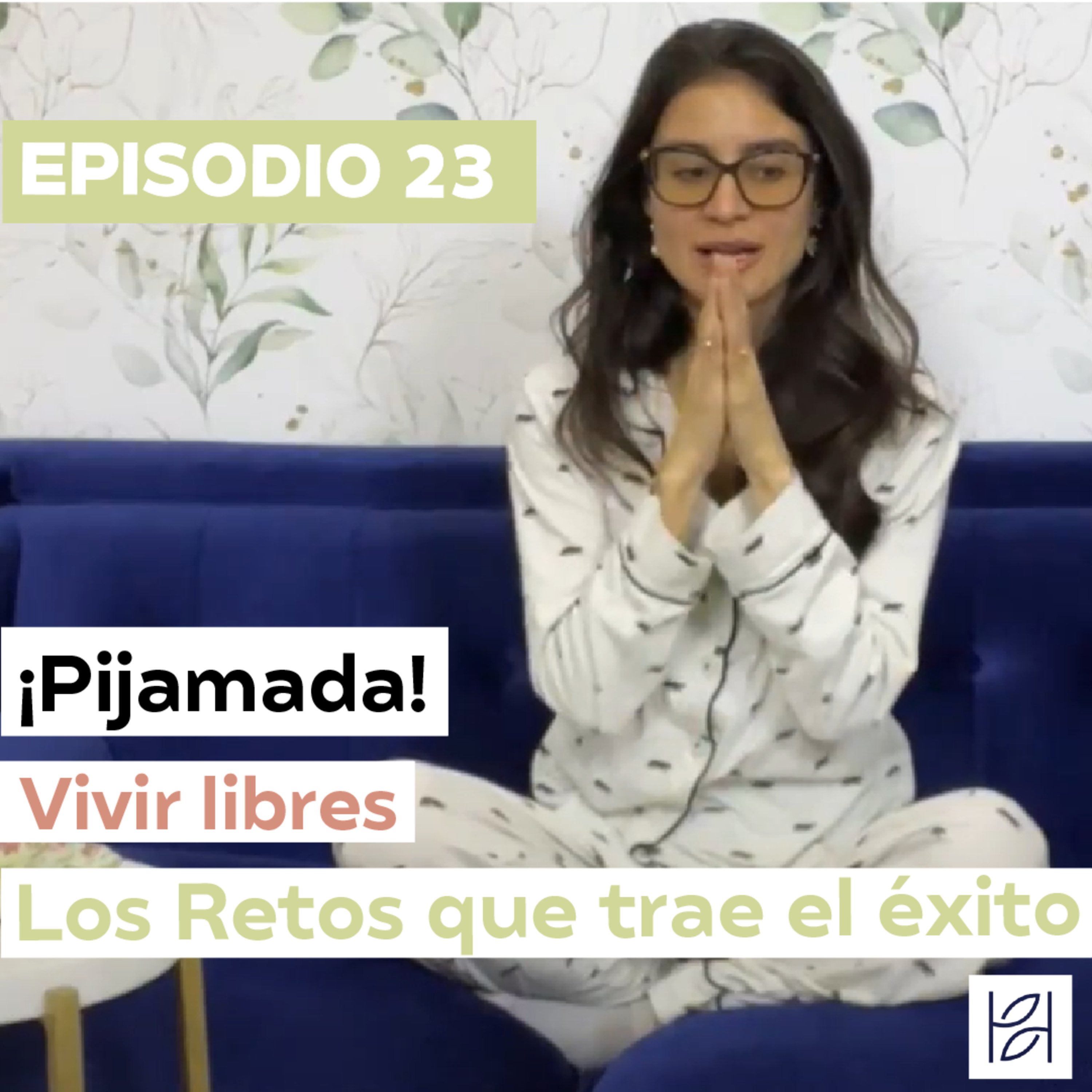 Pijamada vivir libres! Los Retos que trajo el éxito episode artwork