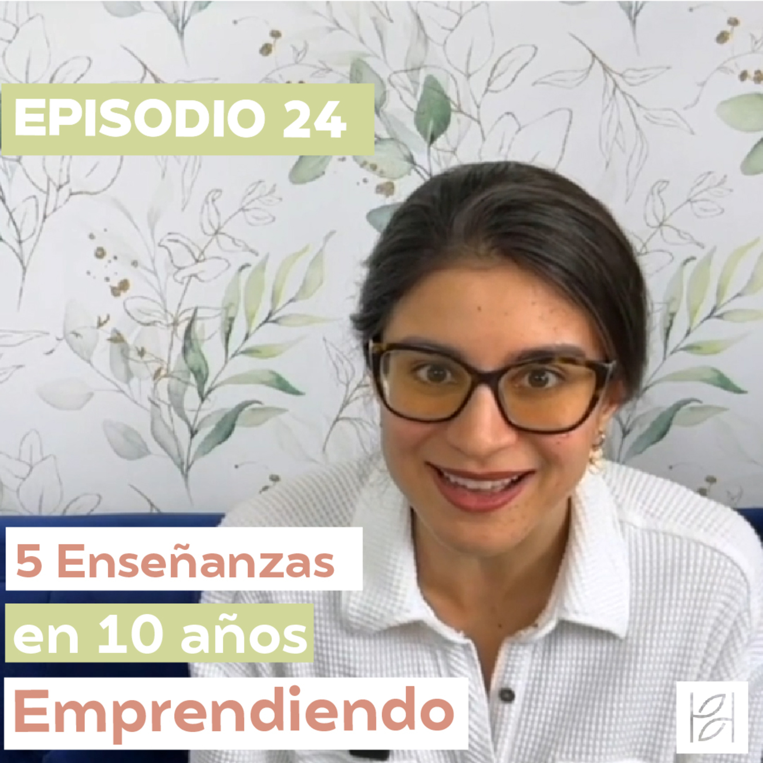 Las 5 enseñanzas que me han dejado mis 10 años de ¡Emprendedora! episode artwork