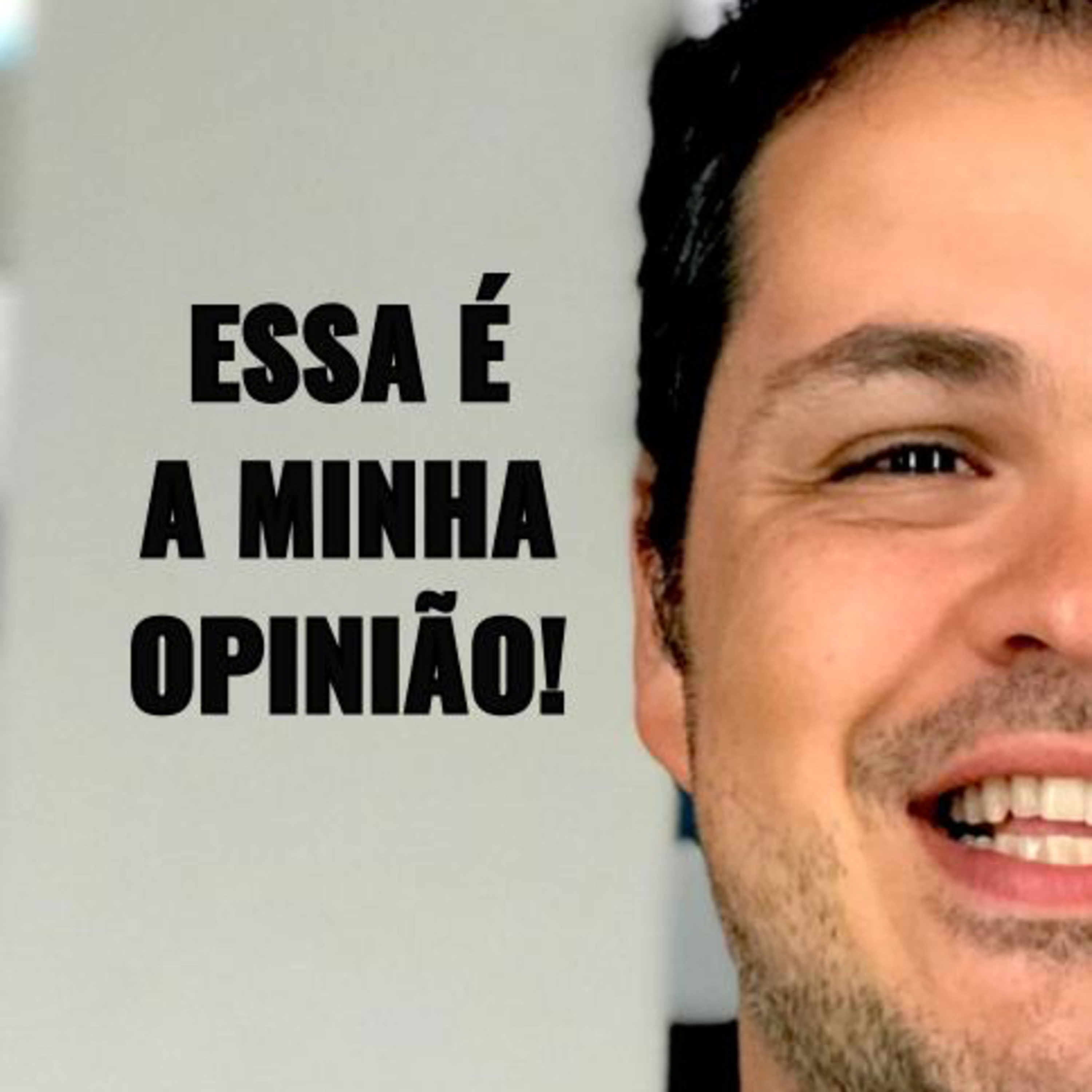 “Essa é a Minha Opinião!”