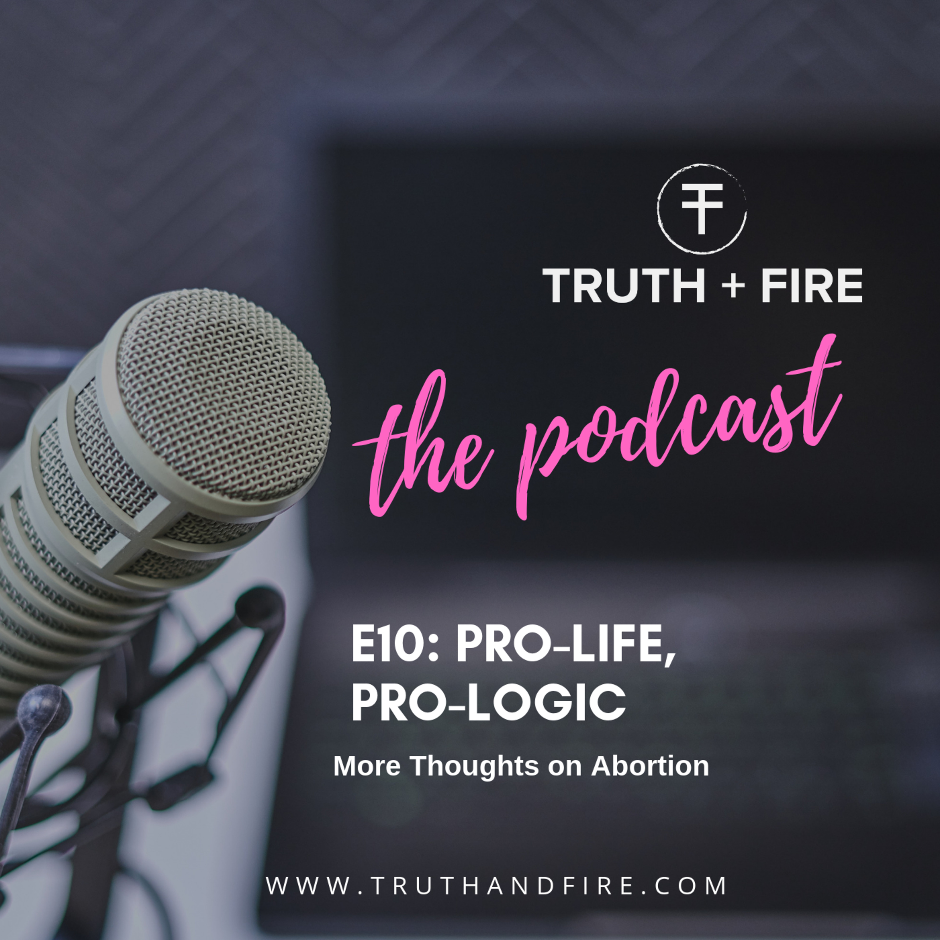 E10: Pro-Life, Pro-Logic: More Thoughts on Abortion episode artwork