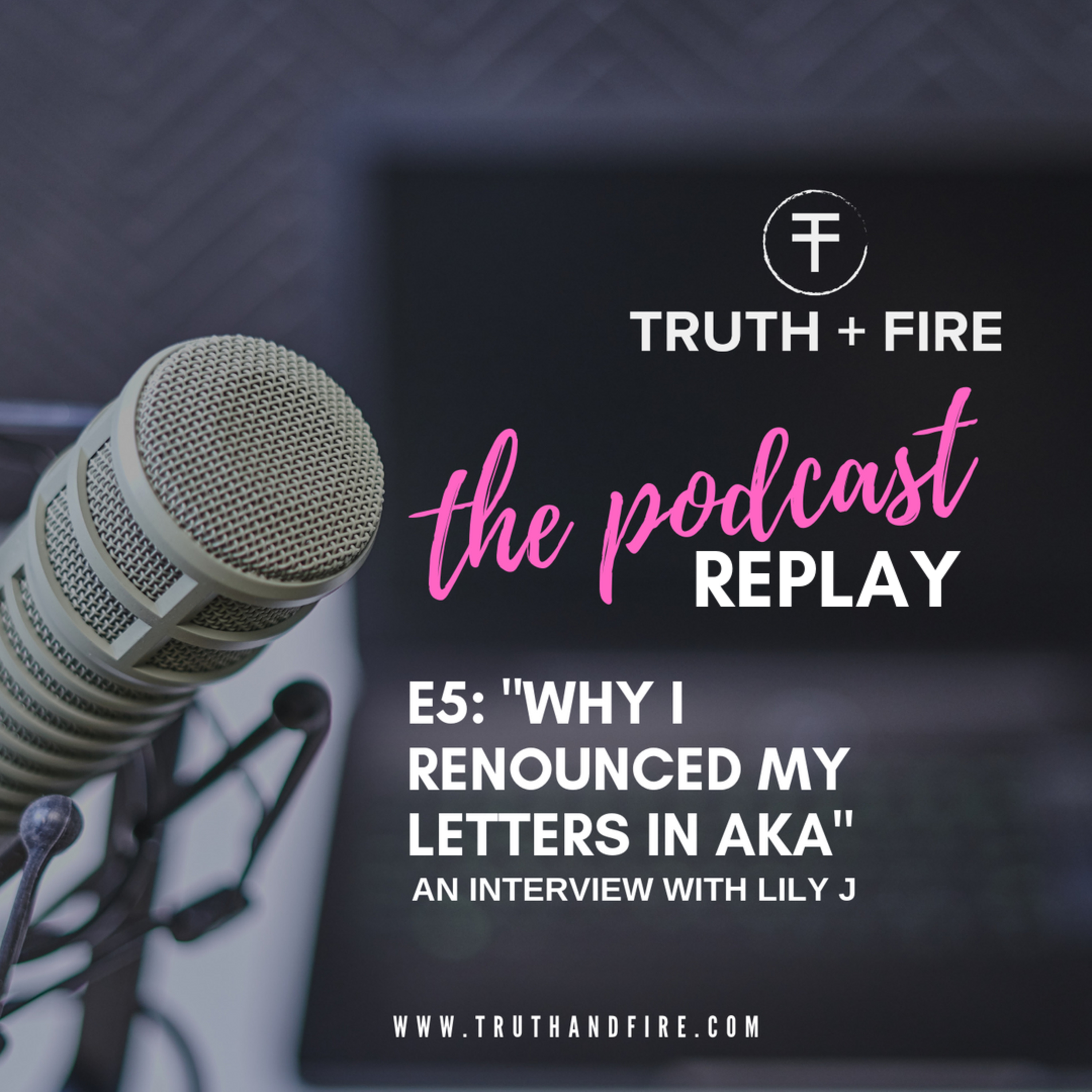 REPLAY - E5: Why I Renounced My Letters in AKA  episode artwork
