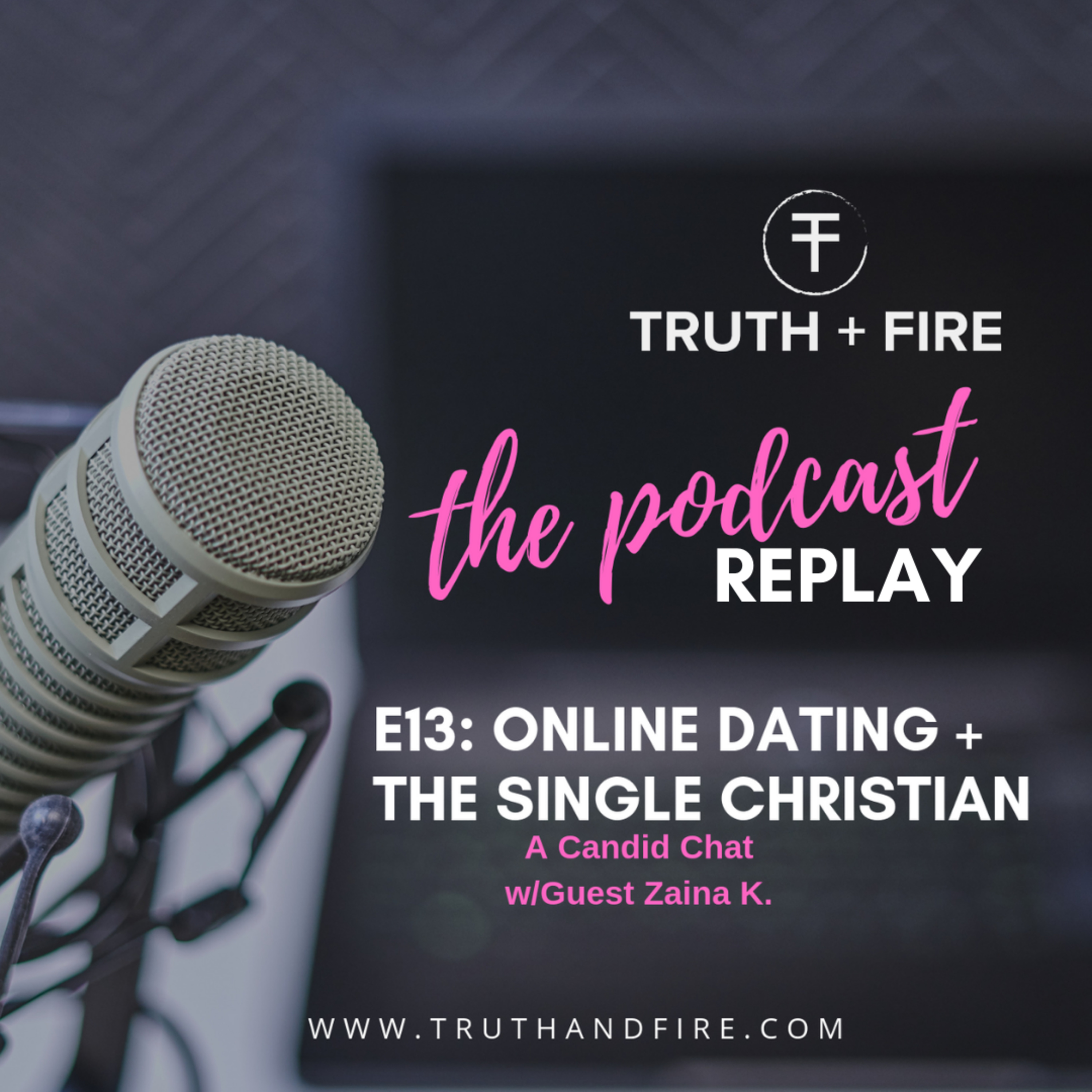 REPLAY - E13: Online Dating + the Single Christian: A Candid Chat episode artwork