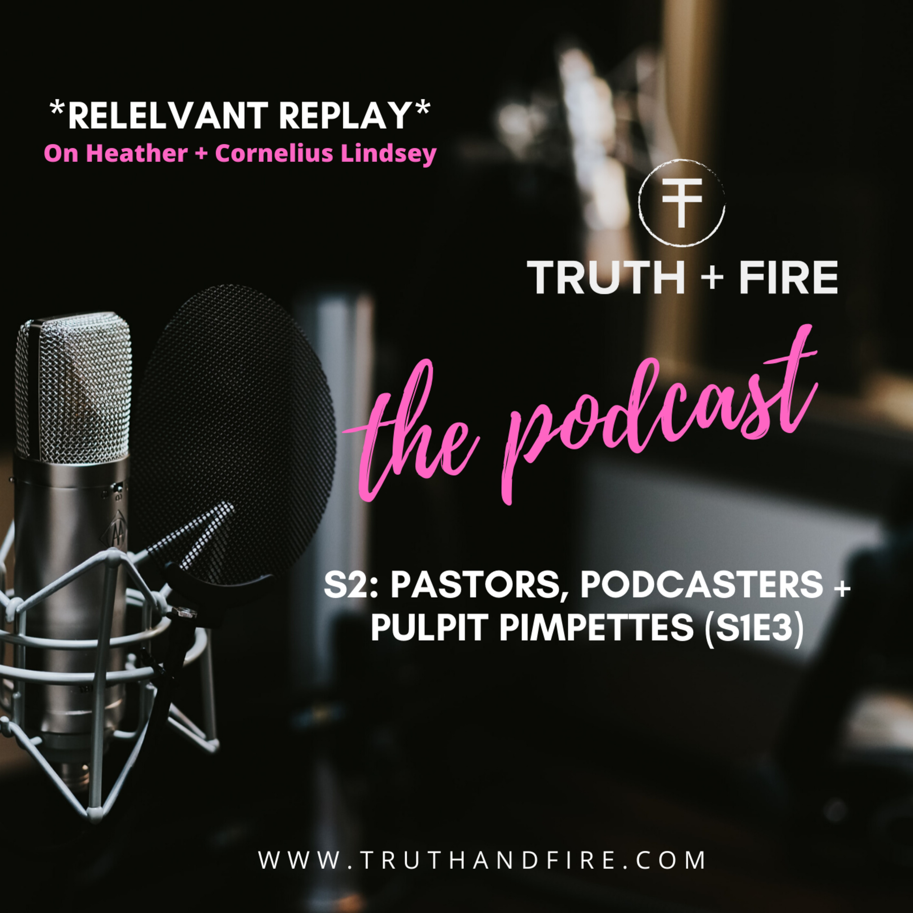 Truth + Fire: The Podcast