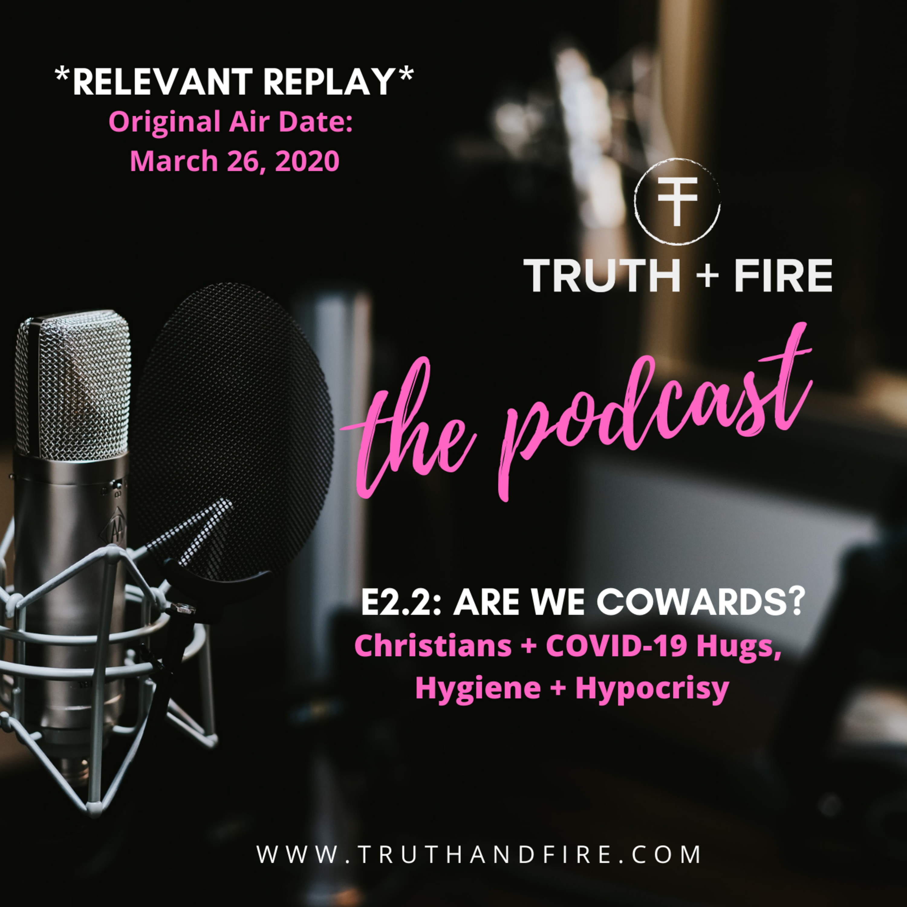 S2RR: Are We Cowards? Christians + COVID-19 Hugs, Hygiene + Hypocrisy episode artwork
