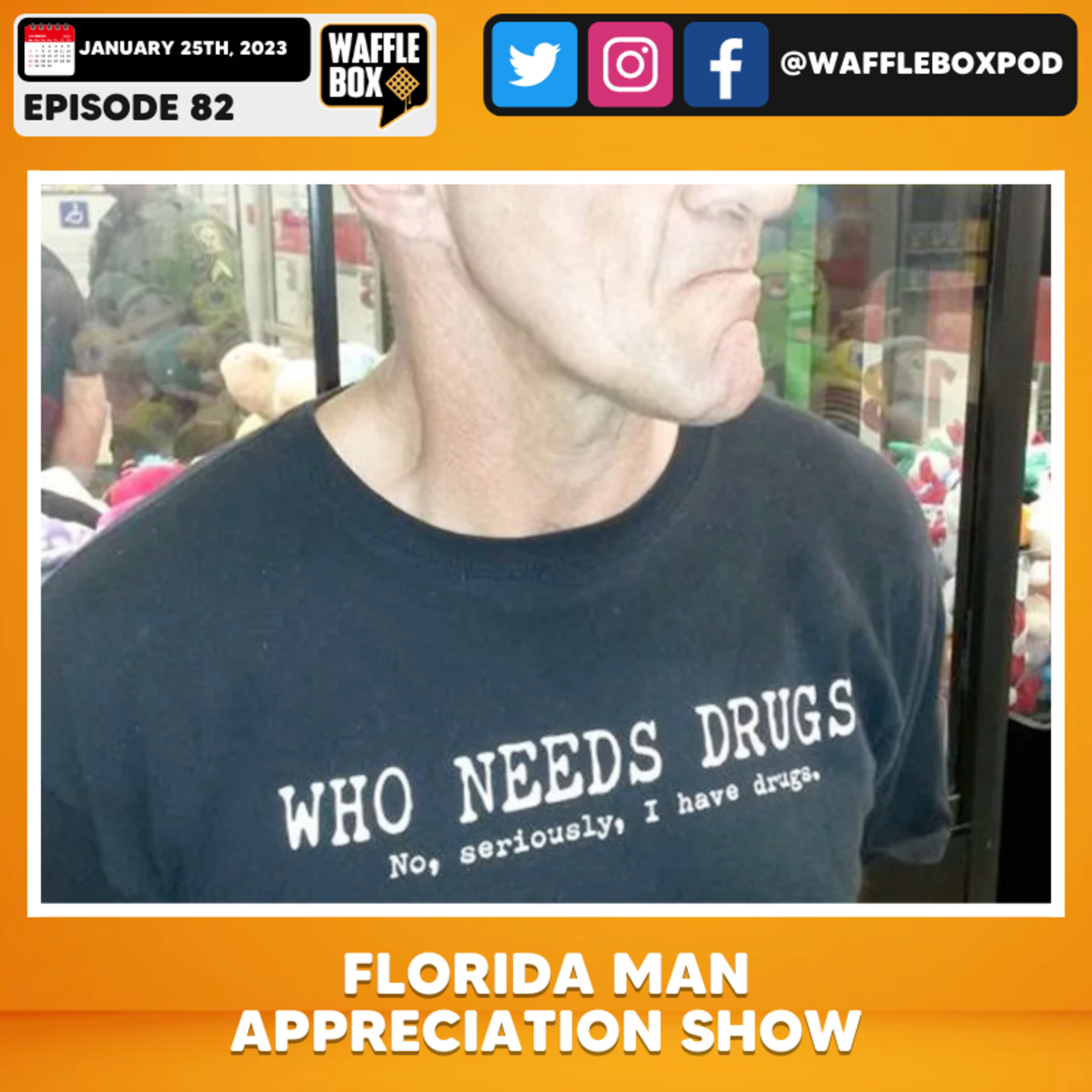 Episode 82 - Florida Man Appreciation Show