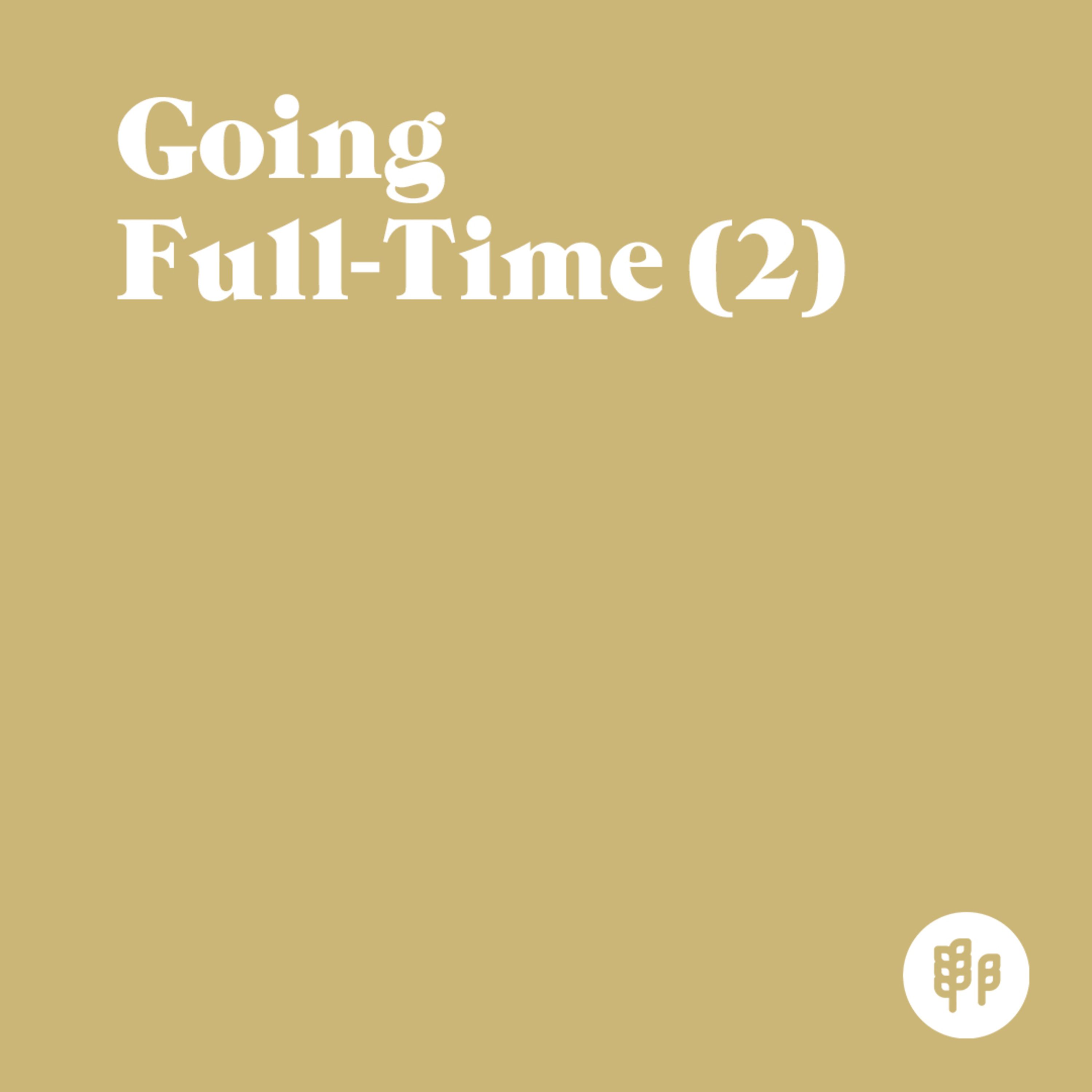 Going Full-Time (2) (M.C.) Going Full-Time (2) (M.C.)