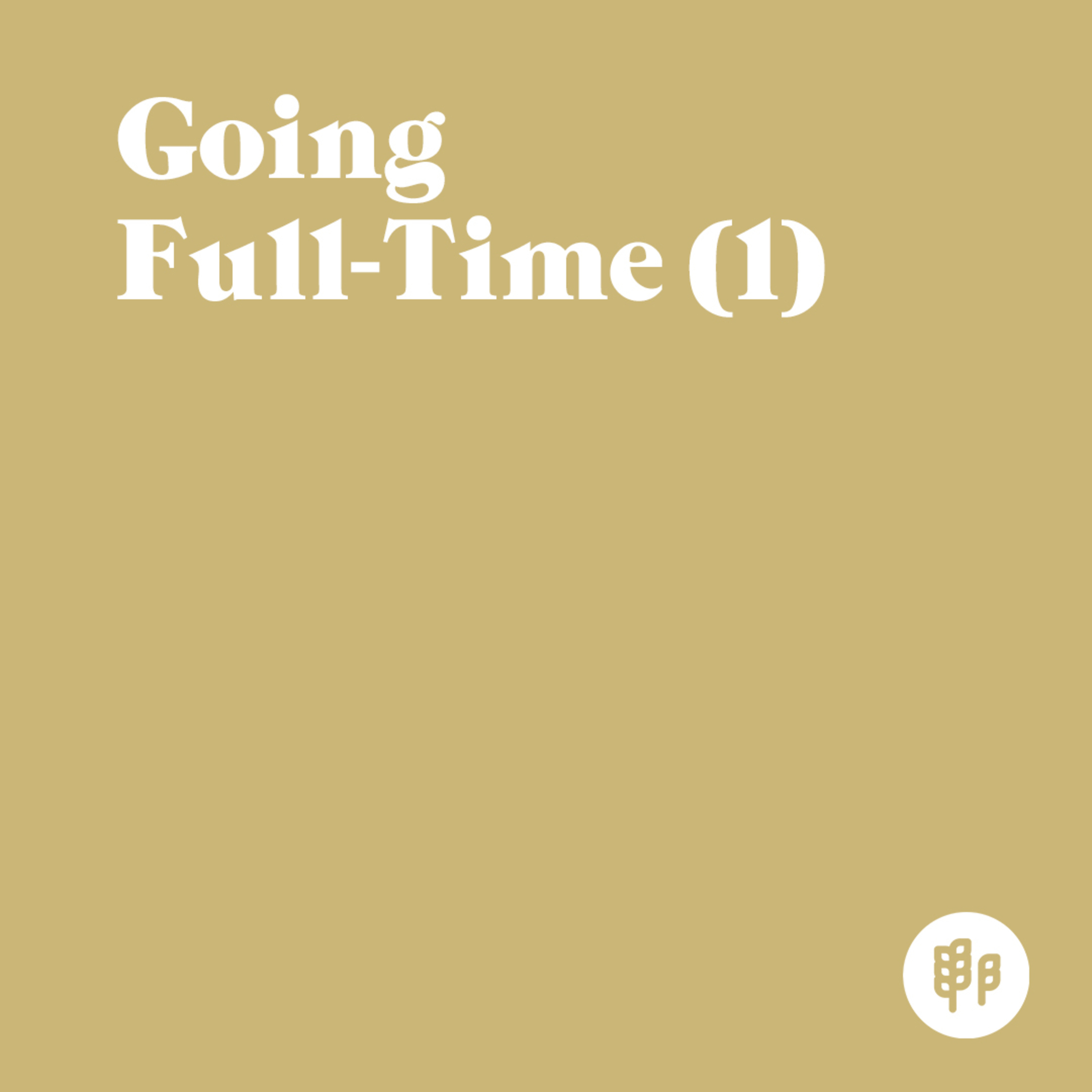 Going Full-Time (1) (M.C.) Going Full-Time (1) (M.C.)