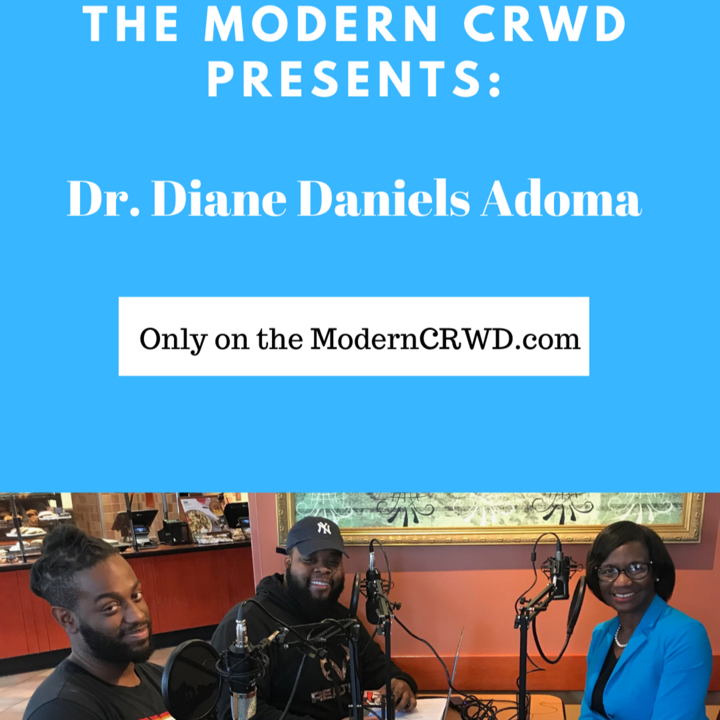 The Modern CRWD Presents: Dr. Diane Daniels Adoma (009)  episode artwork