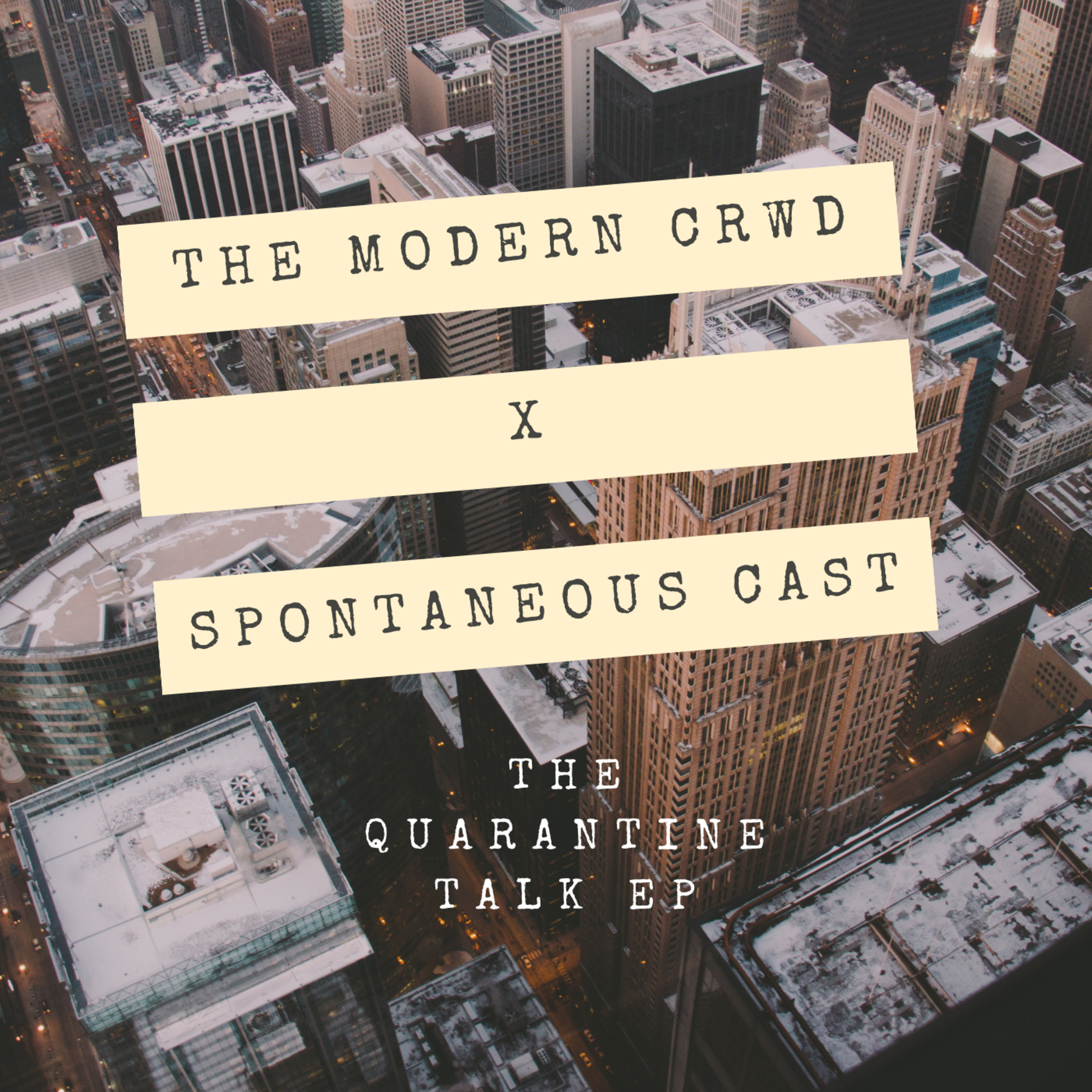 The Modern CRWD Presents: The Modern CRWD X SPONTANEOUS CAST (017) episode artwork