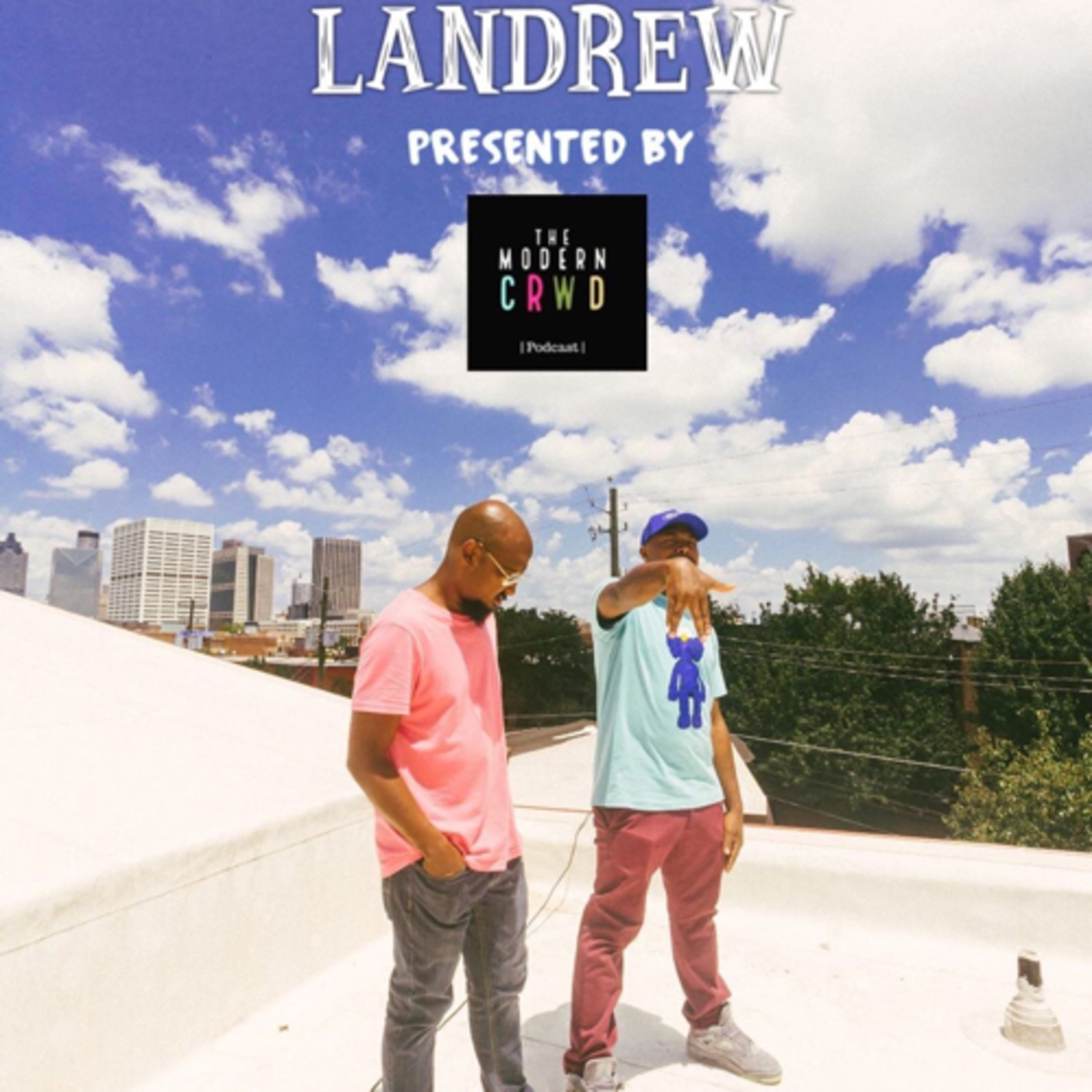 The Modern CRWD Presents: Landrew New EP "Homebodies" Outside from Dashmo Records ft. @Someguynamedelliott (027) episode artwork