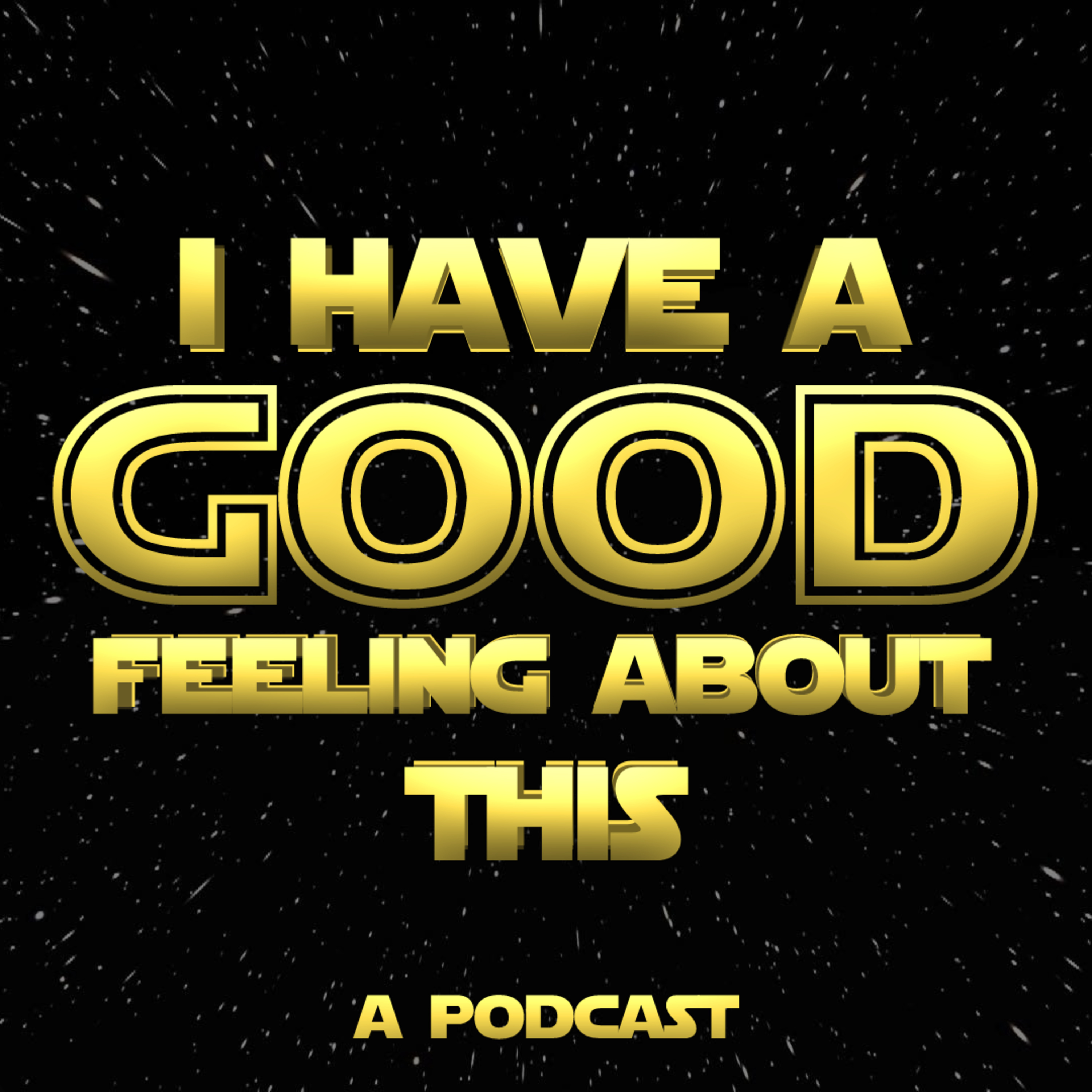 I Have A Good Feeling About This