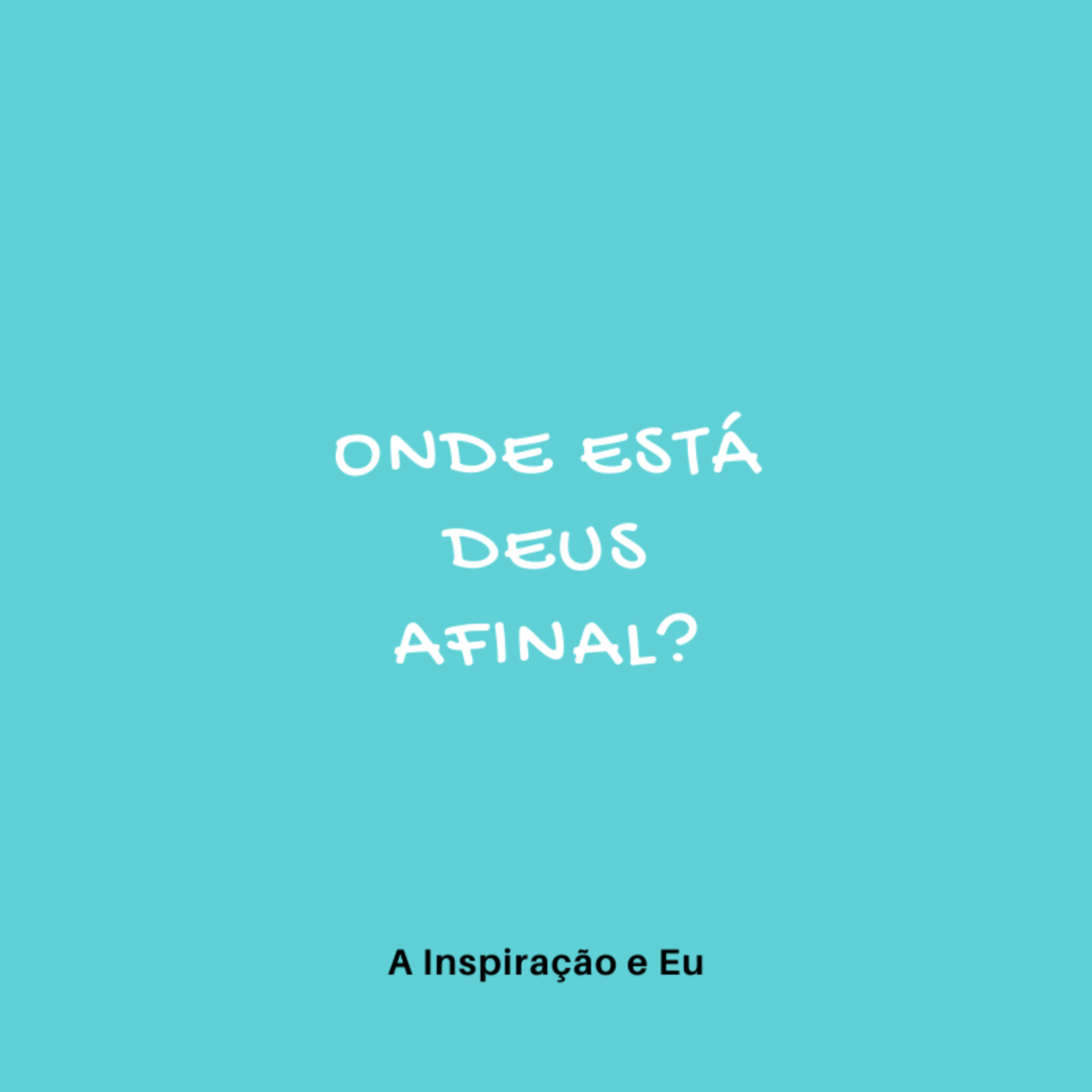 Onde Está Deus Afinal? episode artwork