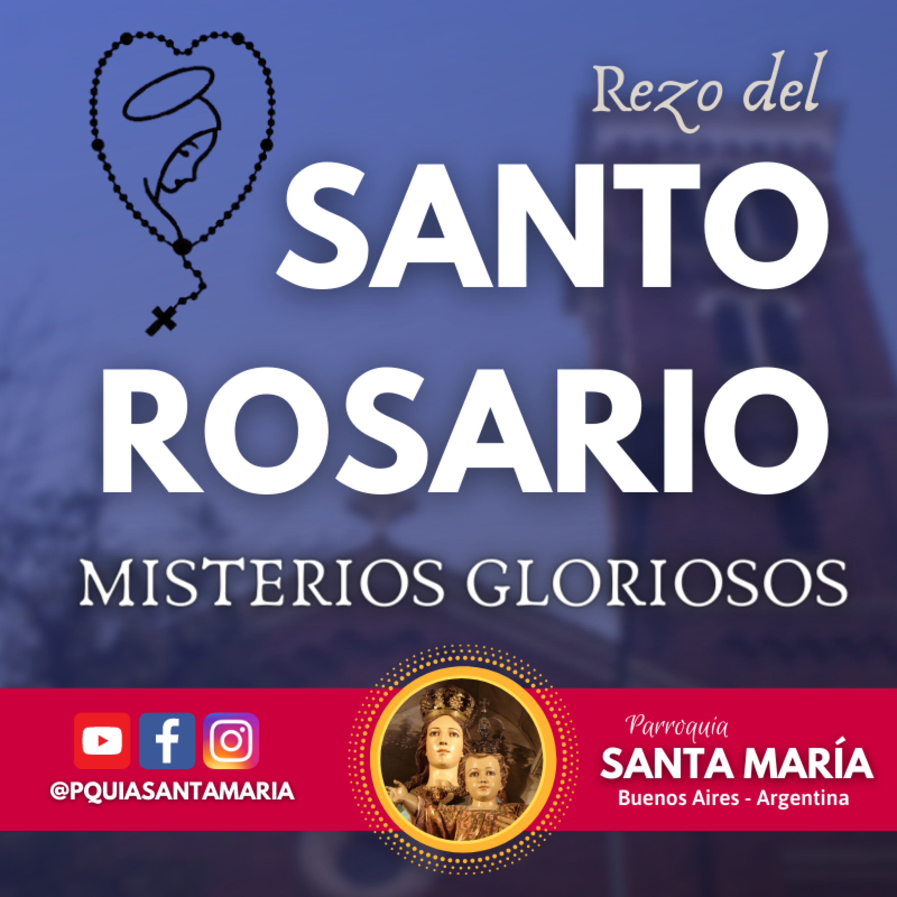 Santo Rosario - Misterios Gloriosos
