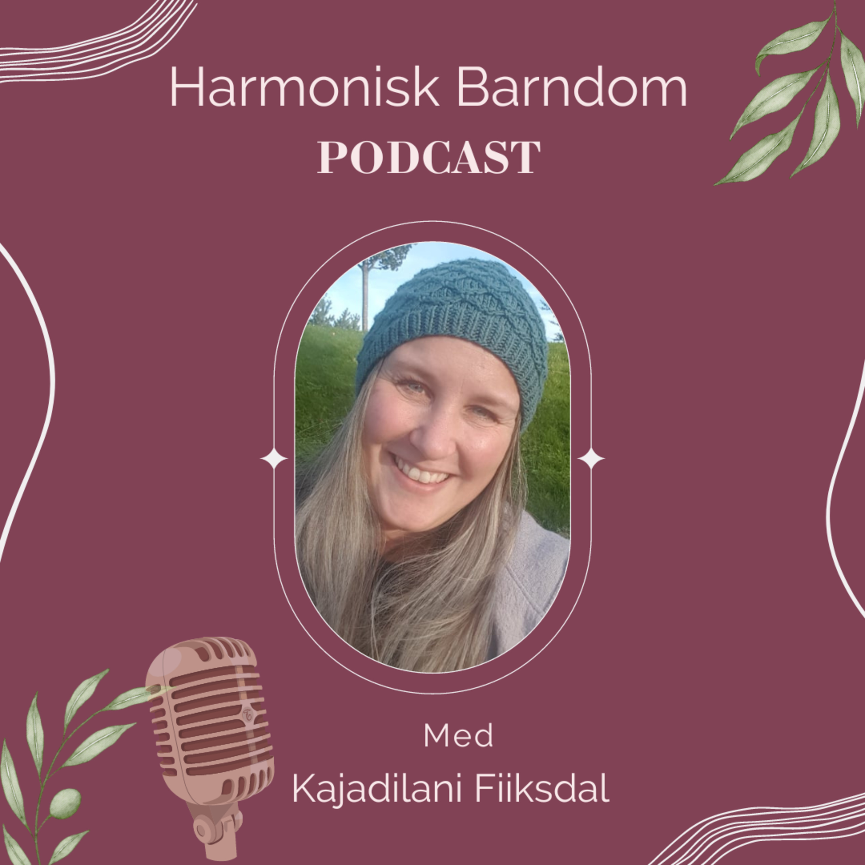 Harmonisk Barndom Podcast med Kajadilani Fiiksdal